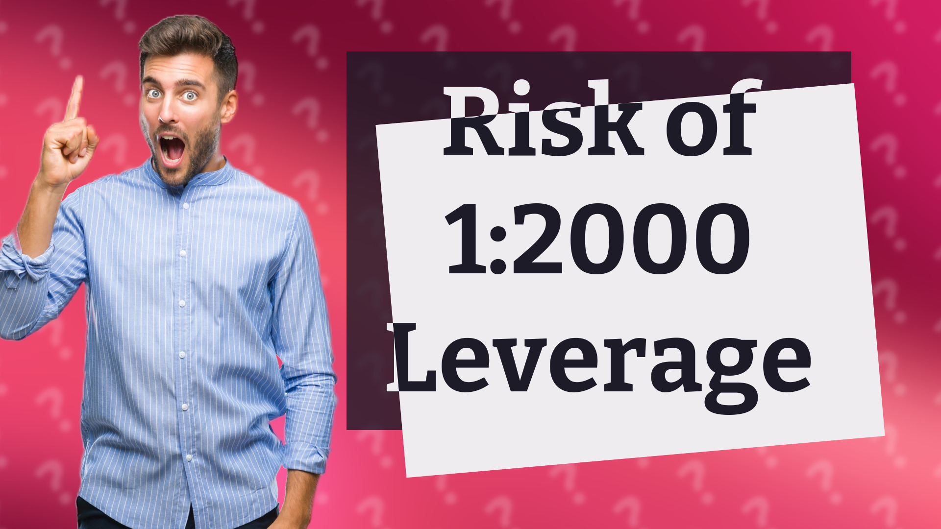 Risk of 1:2000 Leverage