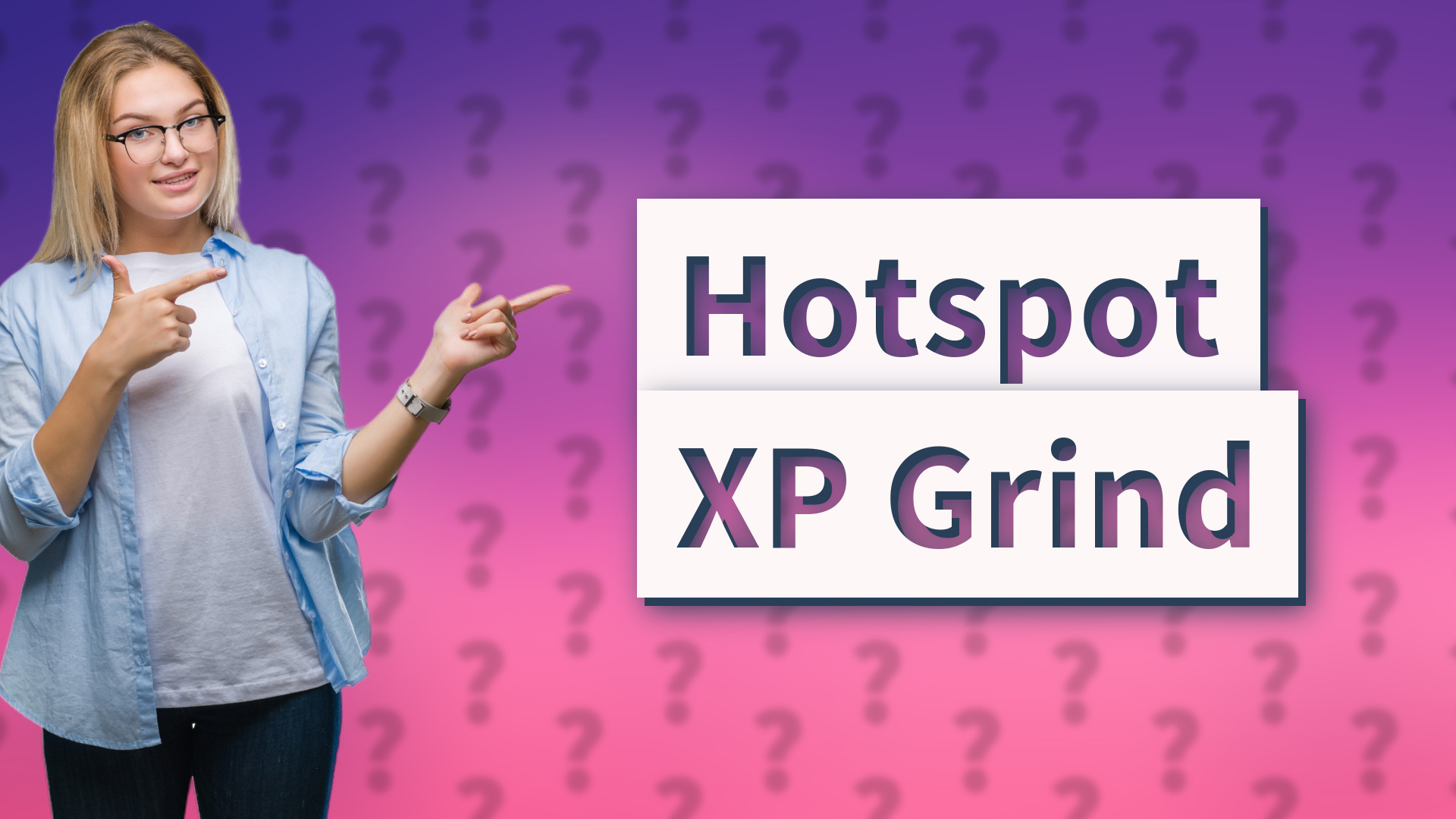 Hotspot XP Grind