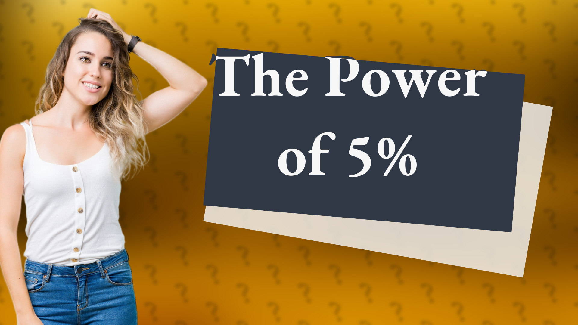 The Power of 5%