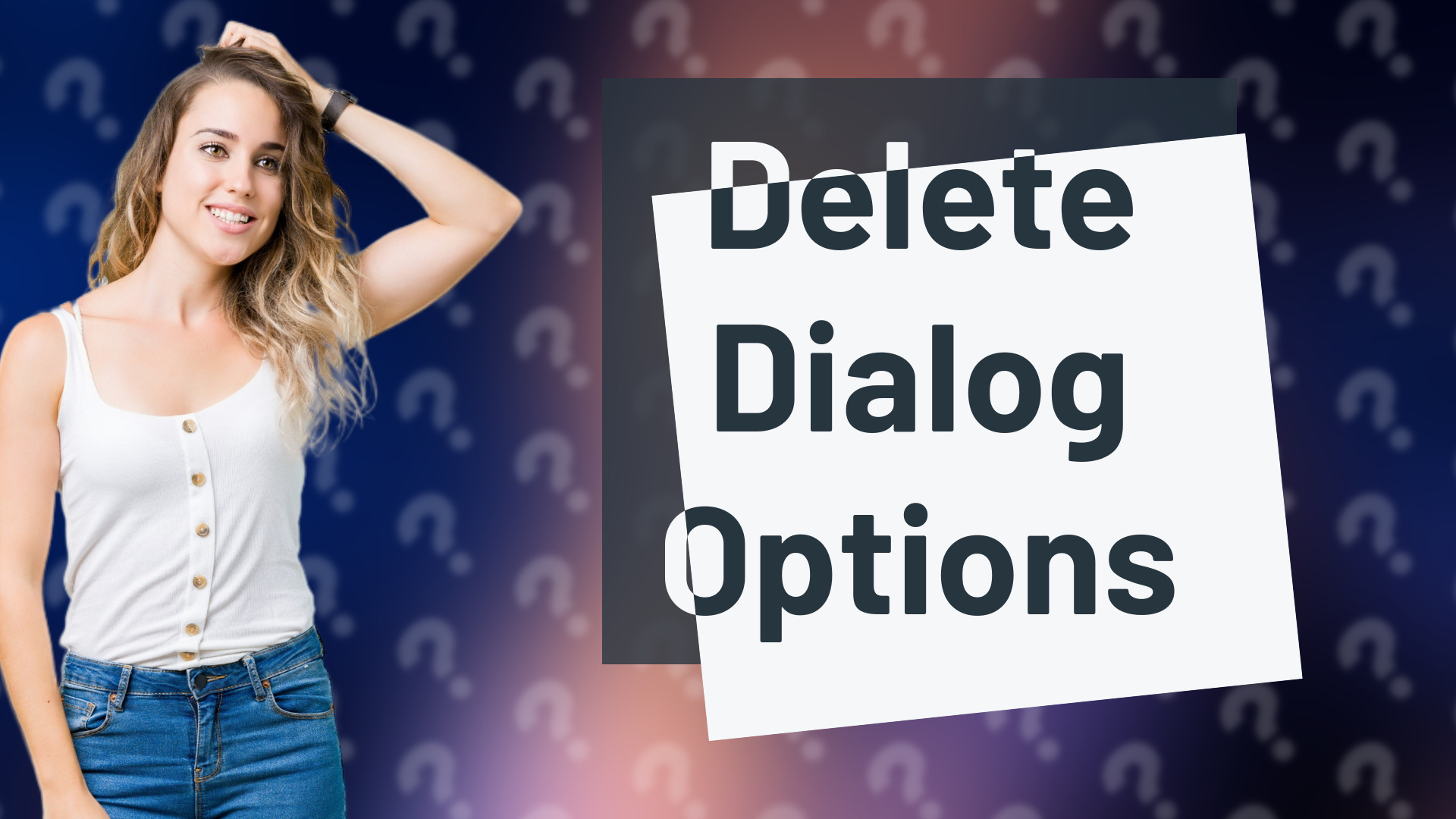 Delete Dialog Options