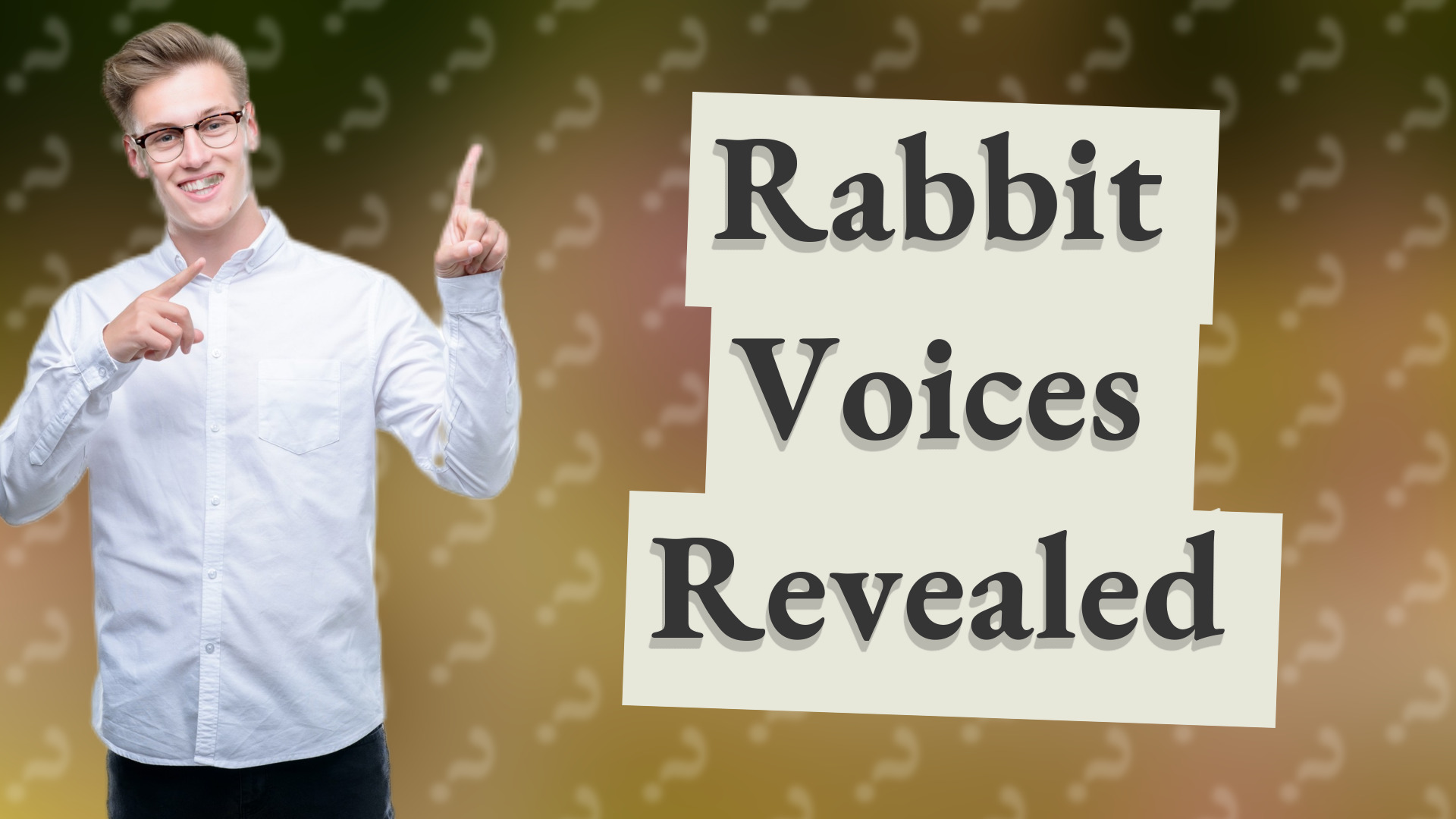 Rabbit Voices Revealed