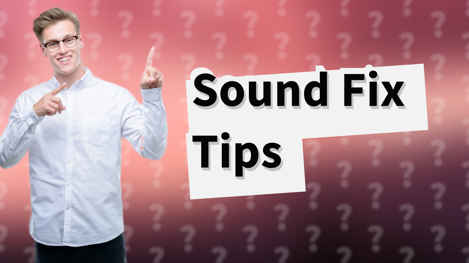 Sound Fix Tips