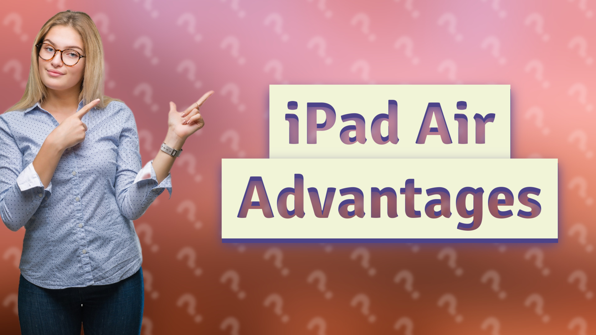 iPad Air Advantages