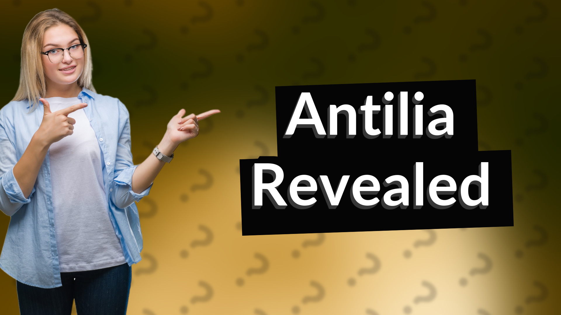 Antilia Revealed