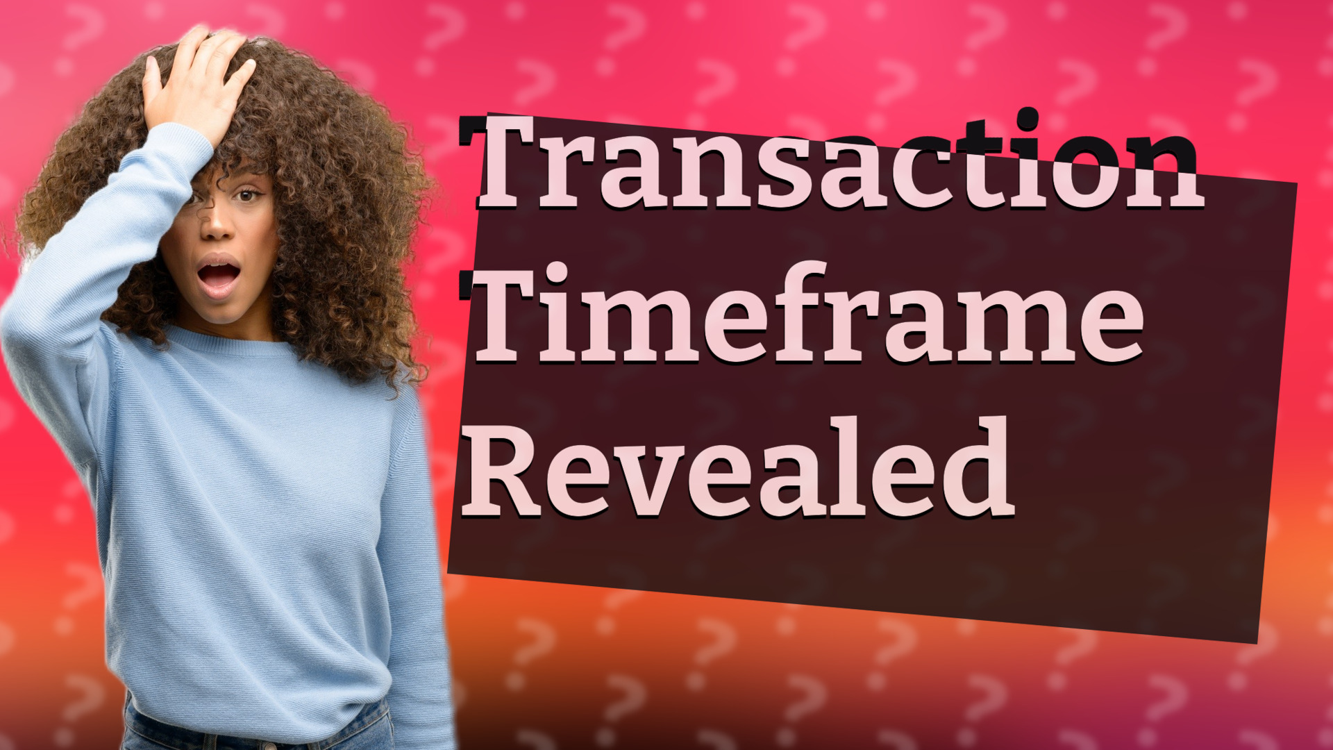 Transaction Timeframe Revealed