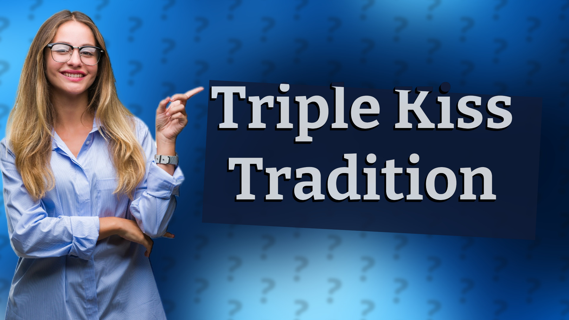 Triple Kiss Tradition