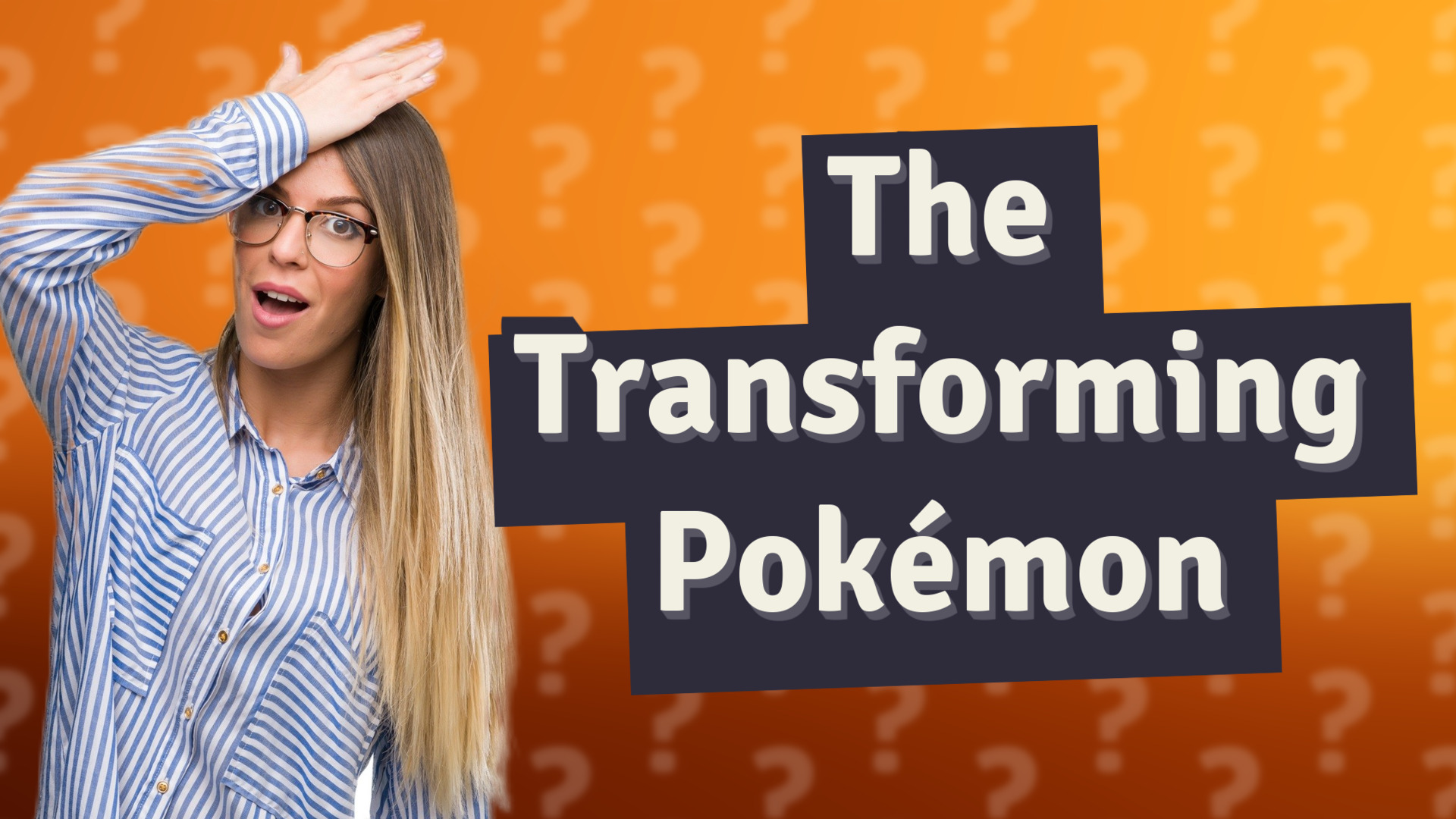 The Transforming Pokémon