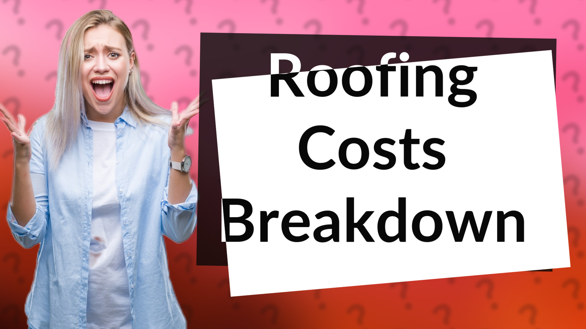 Roofing Costs Breakdown
