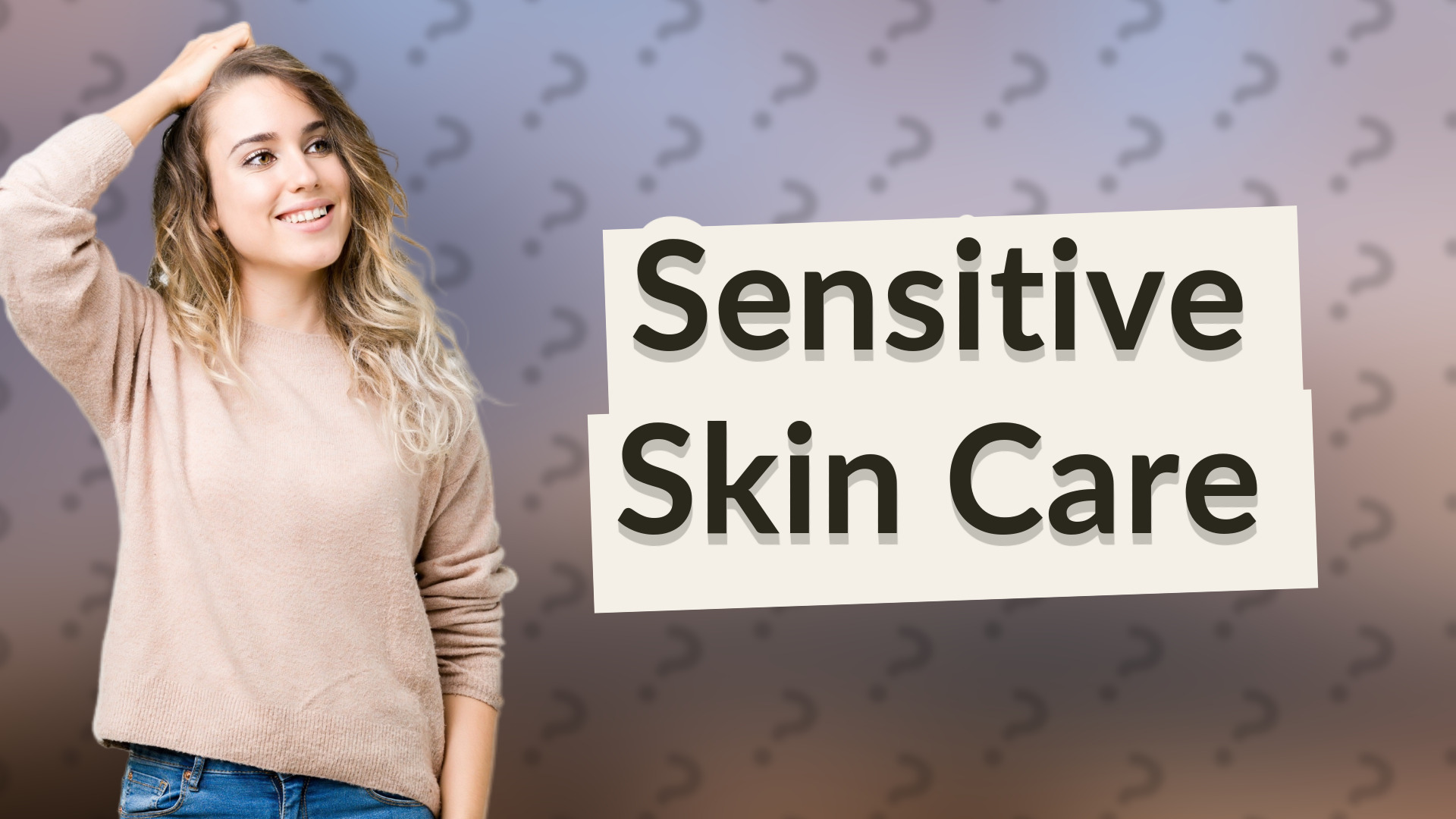 Sensitive Skin Care