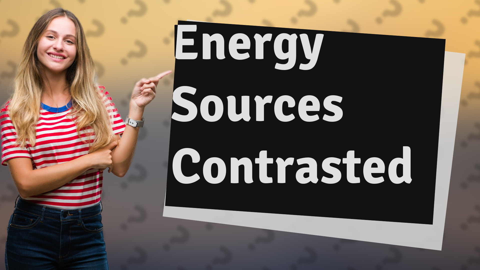 Energy Sources Contrasted