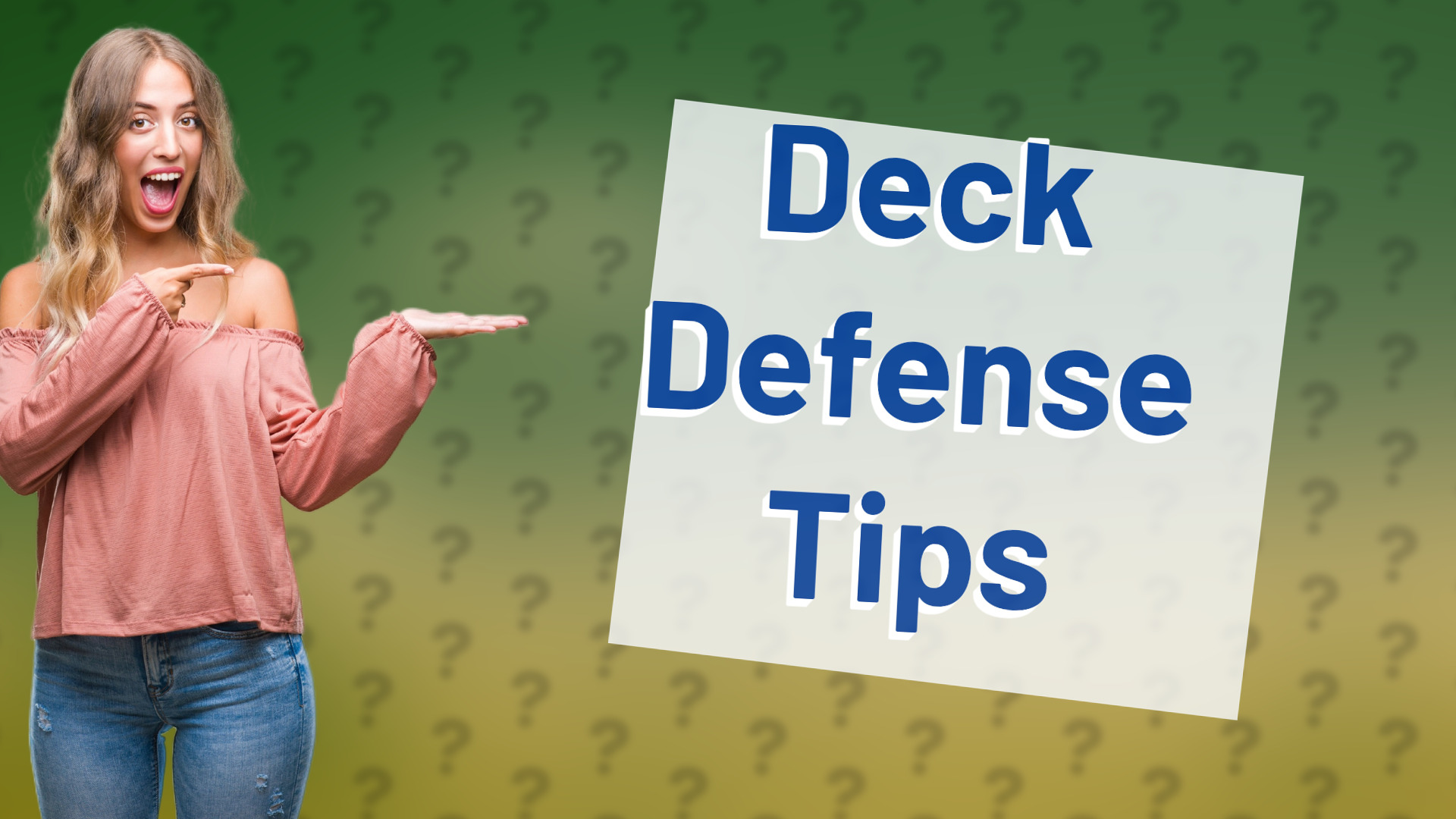 Deck Defense Tips