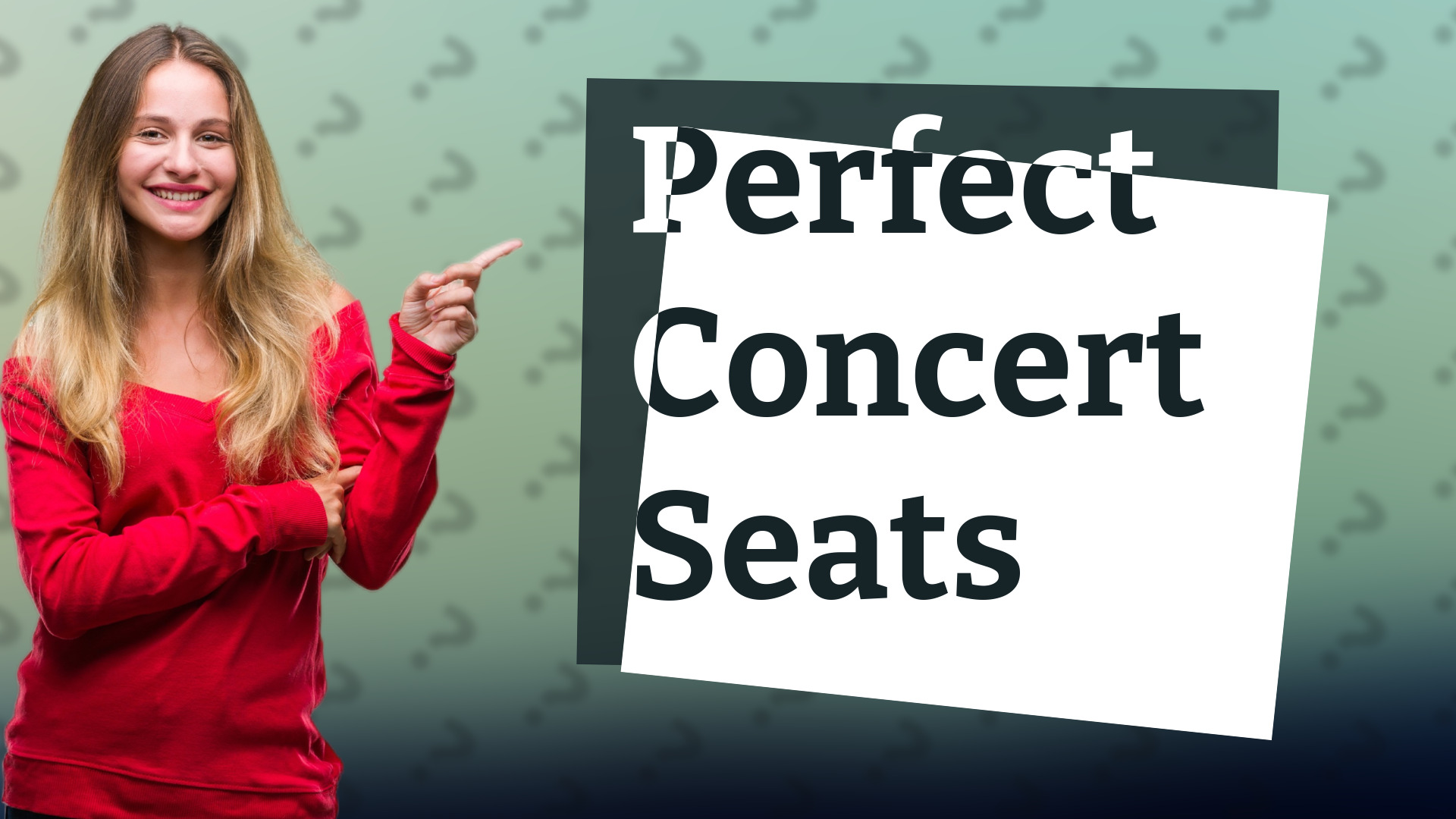 Perfect Concert Seats