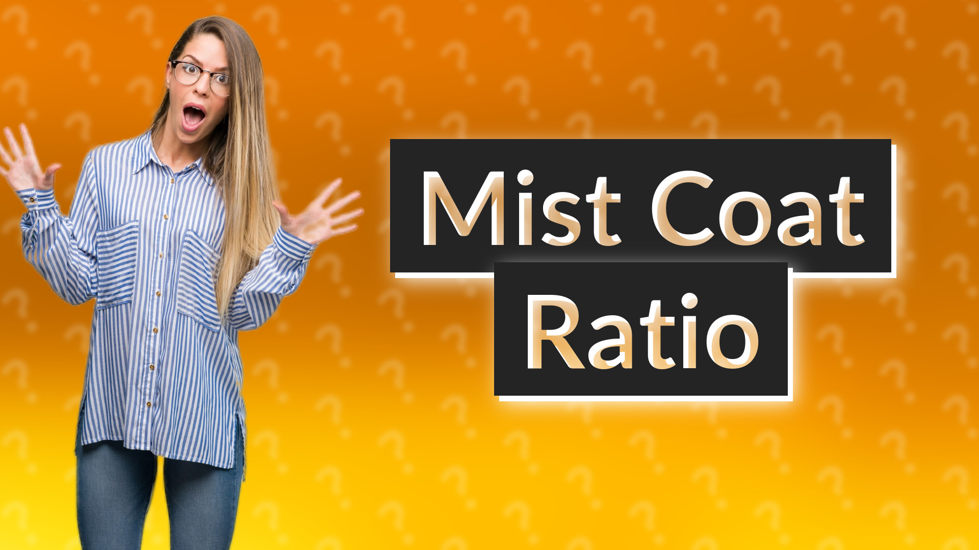 Mist Coat Ratio