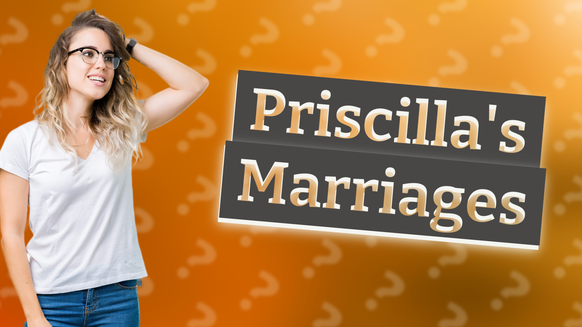 Priscilla's Marriages