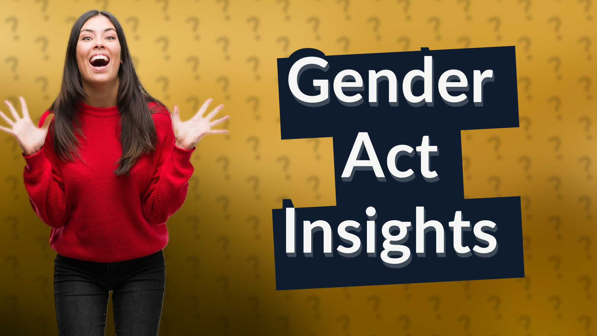 Gender Act Insights
