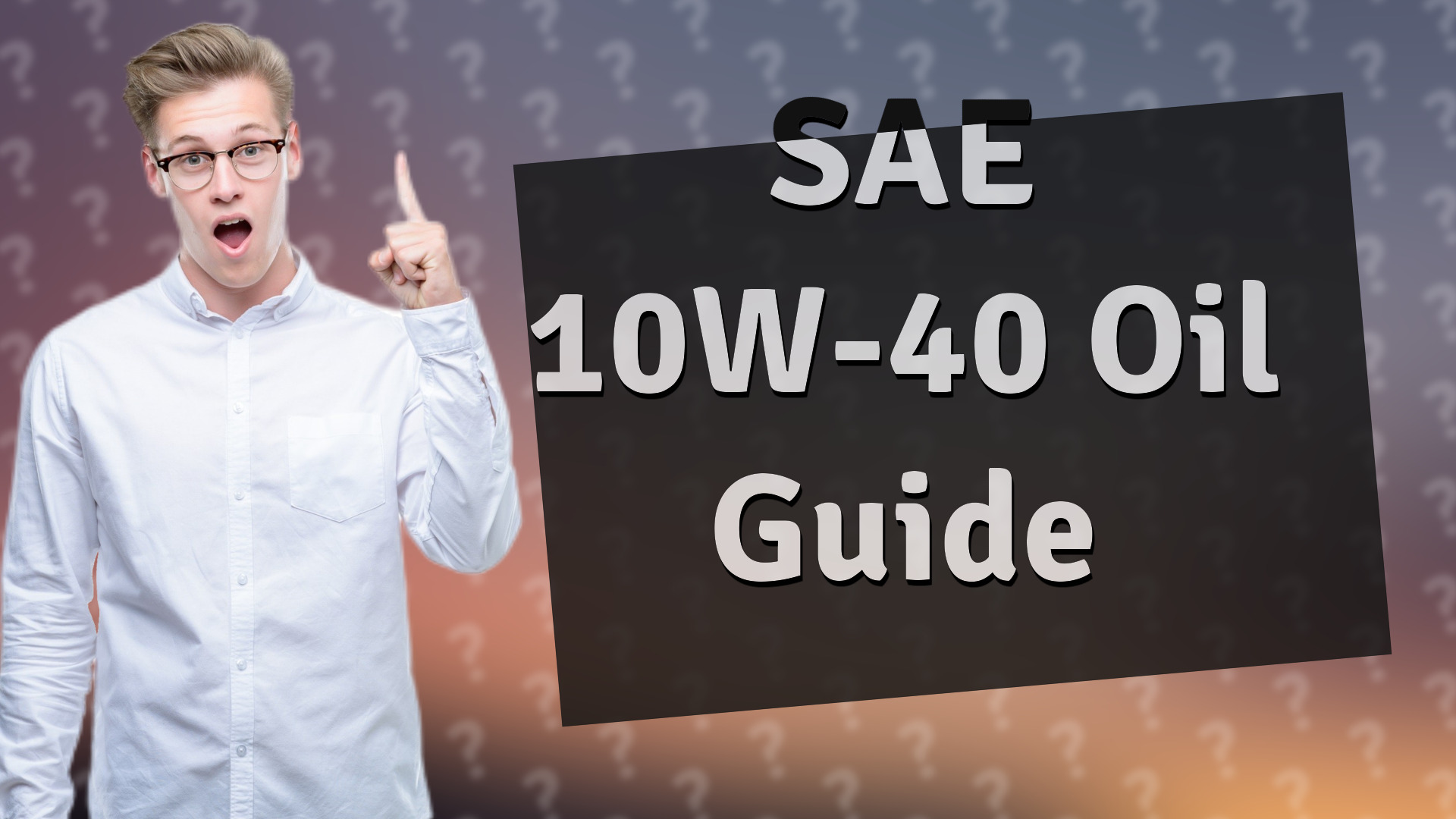 SAE 10W-40 Oil Guide