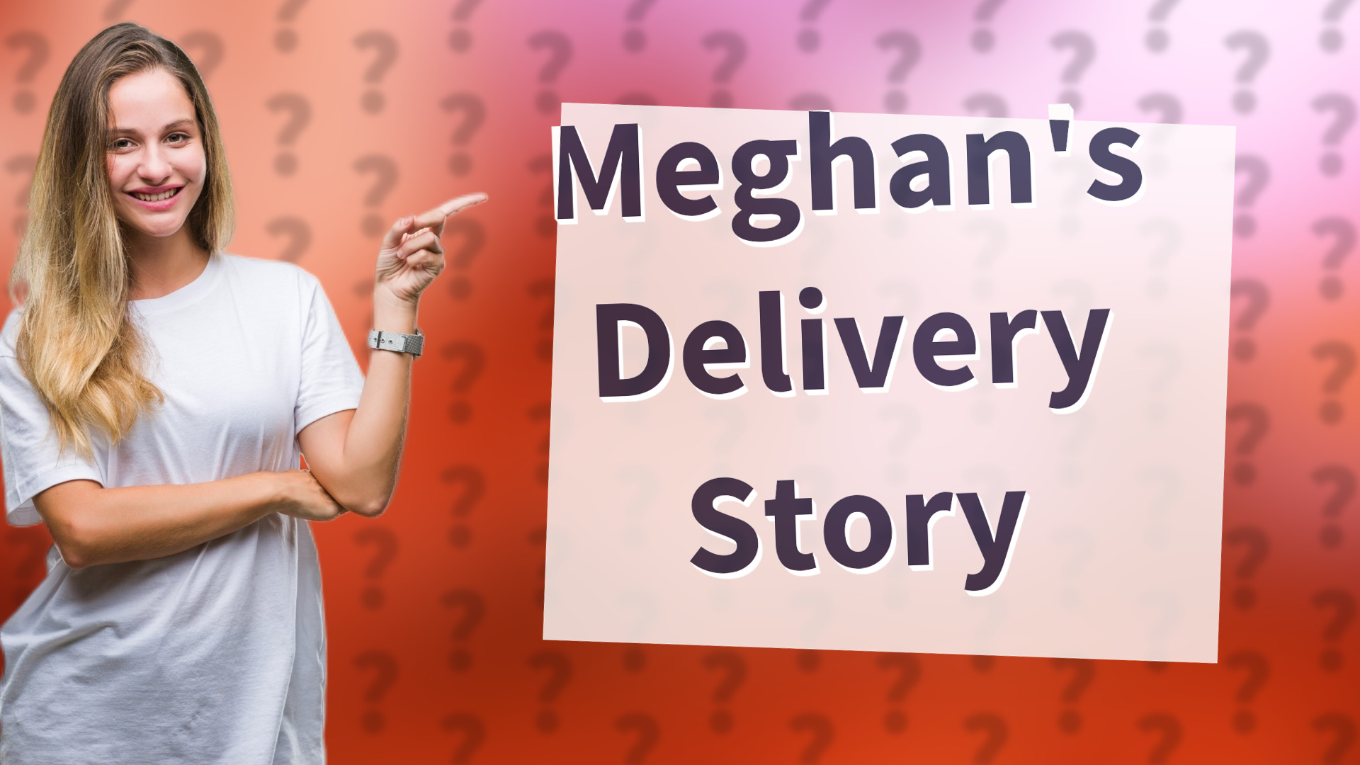 Meghan's Delivery Story