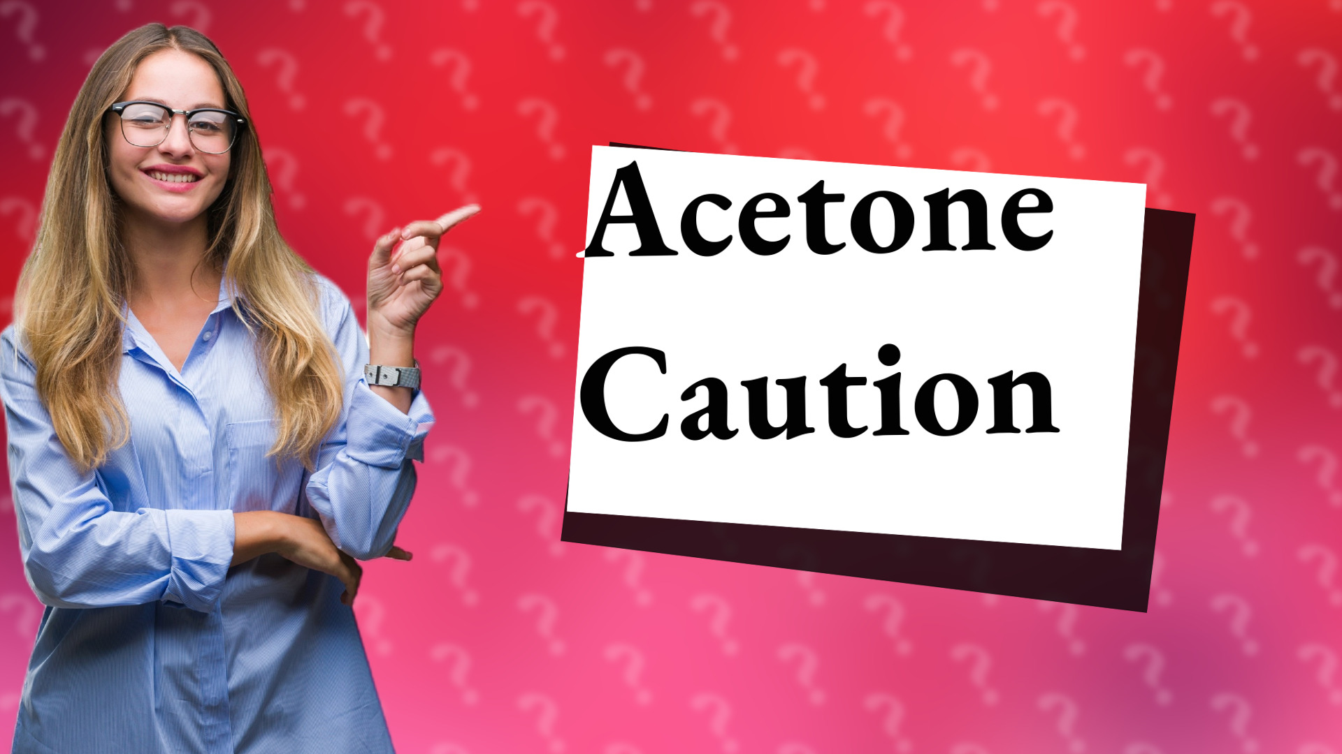 Acetone Caution