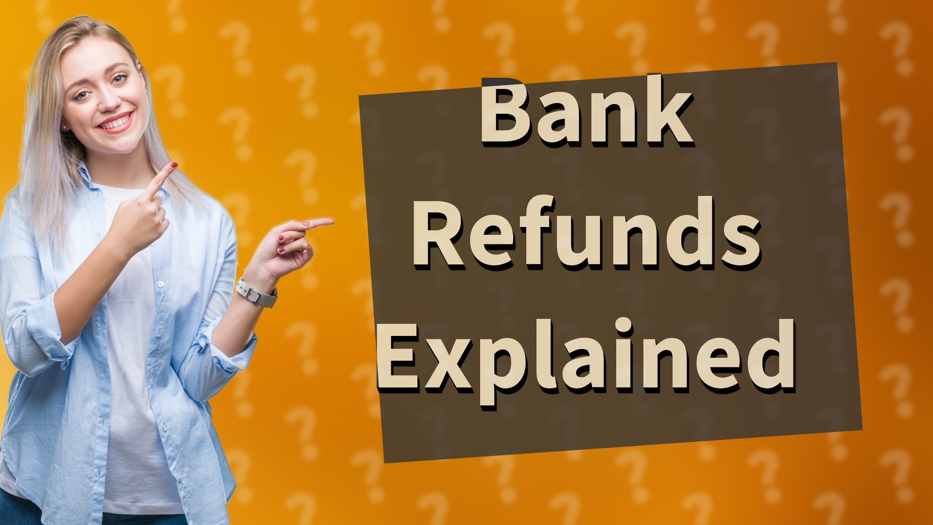 Bank Refunds Explained