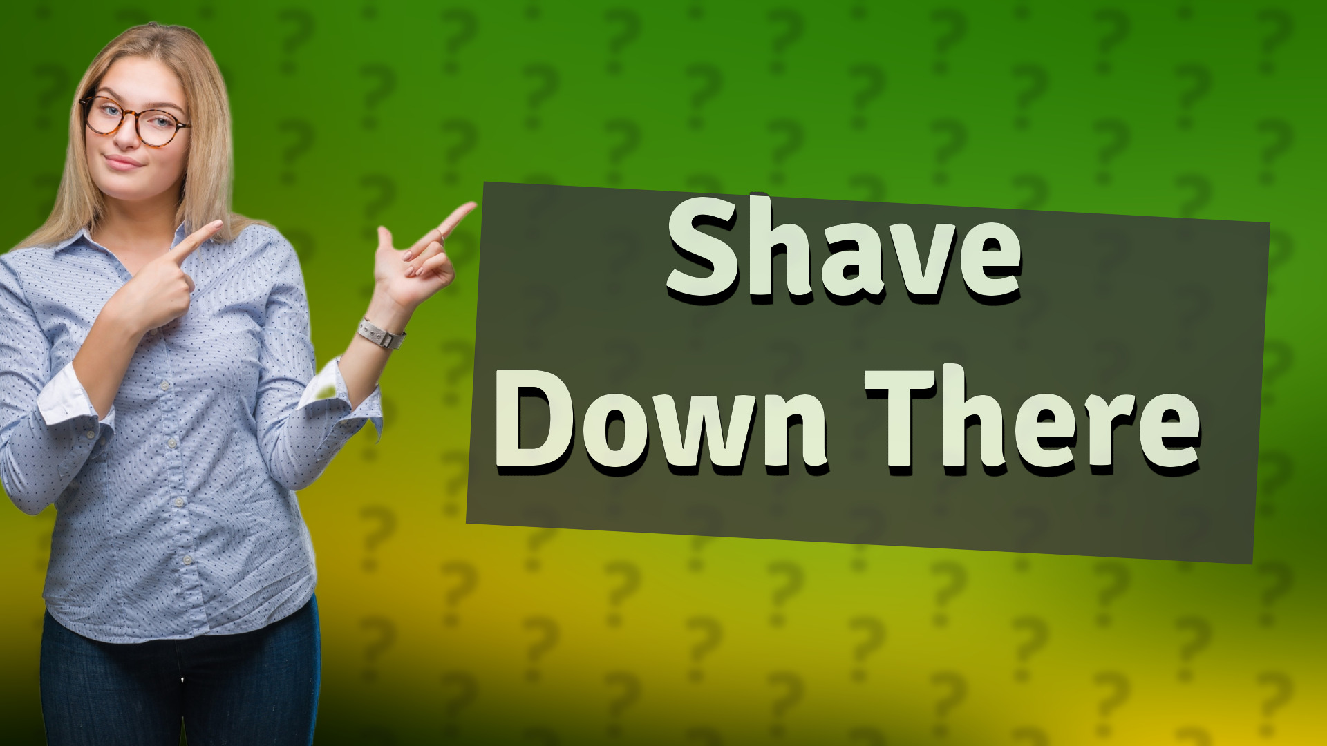 Shave Down There