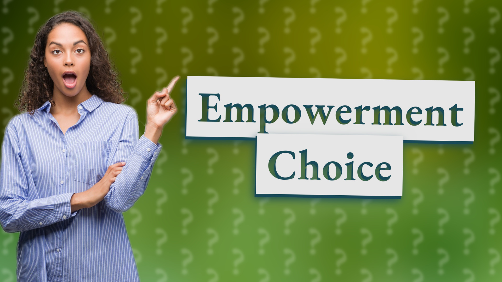 Empowerment Choice