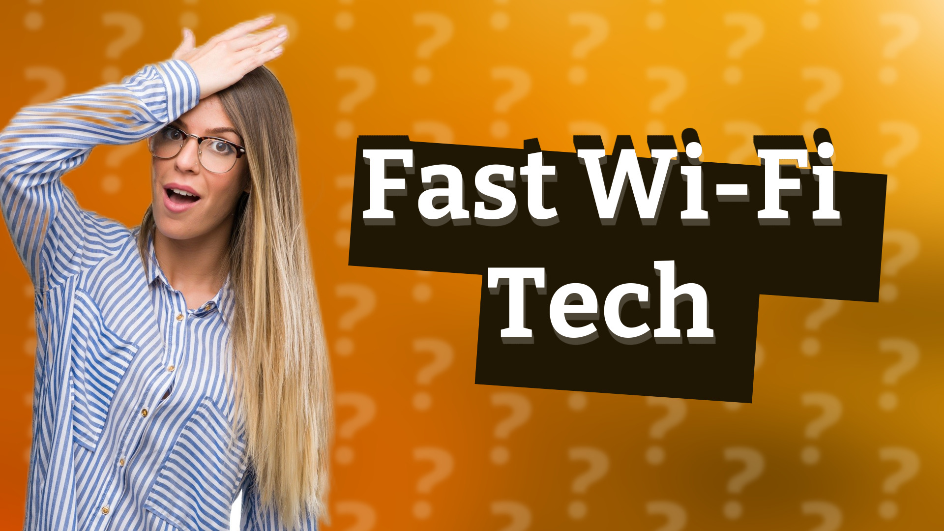 Fast Wi-Fi Tech