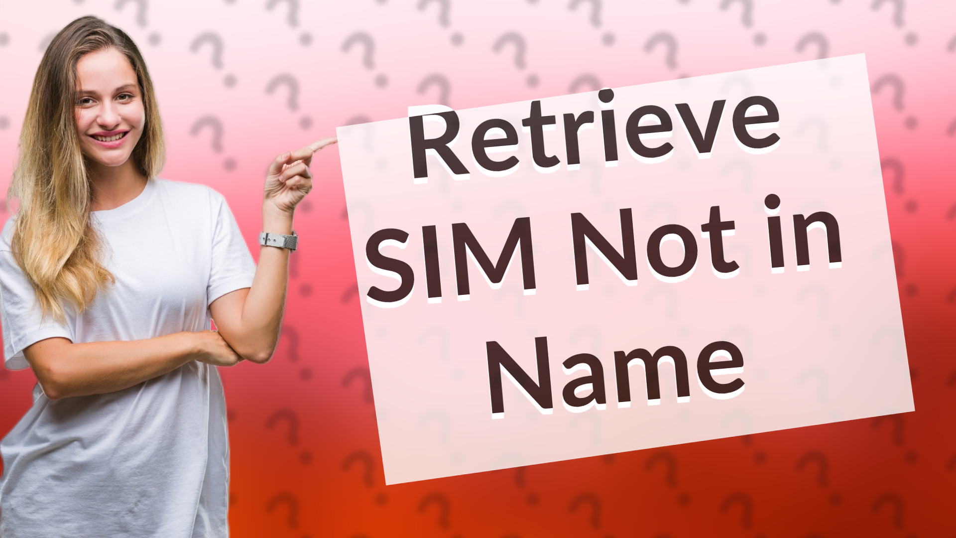 Retrieve SIM Not in Name