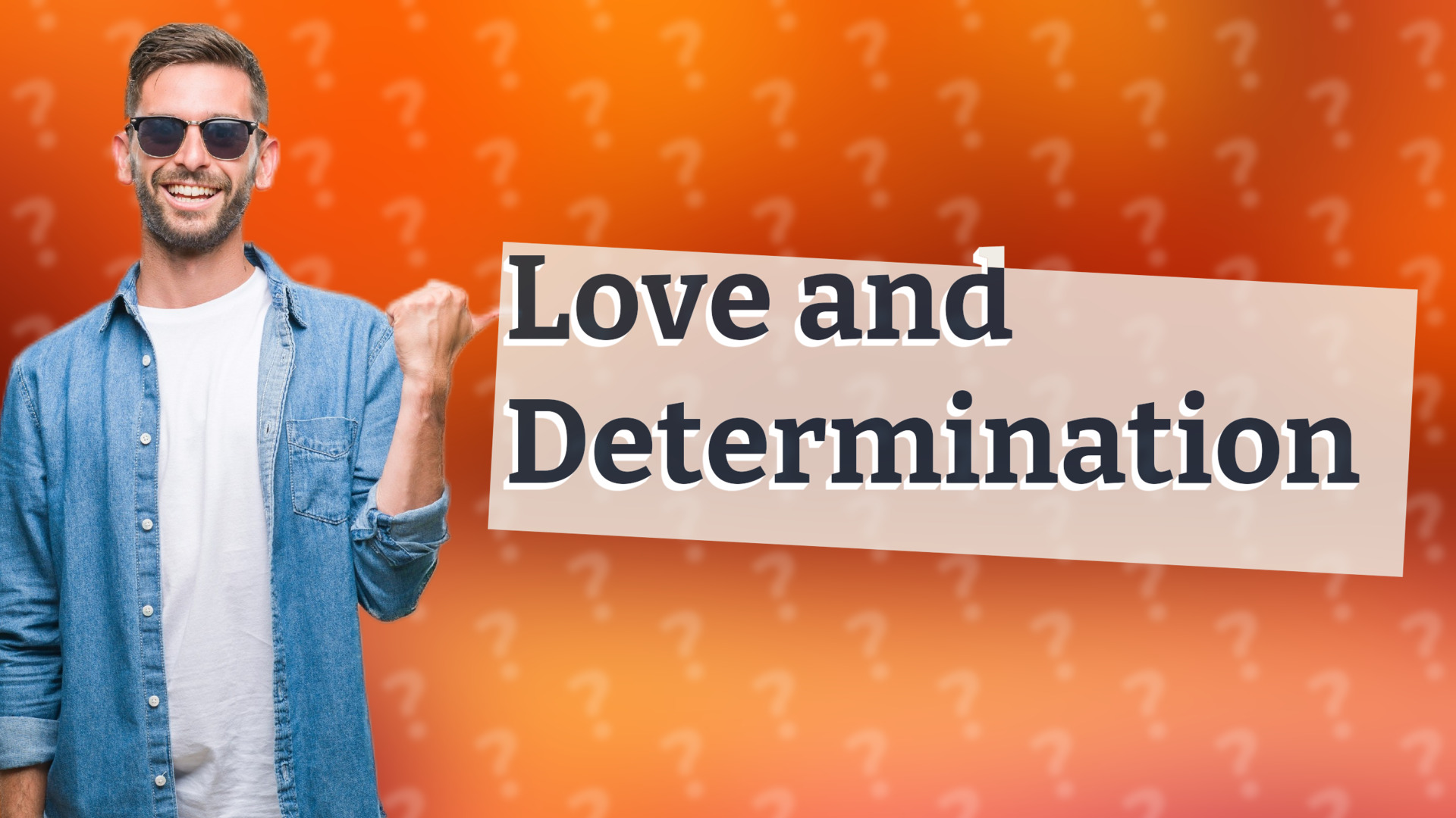 Love and Determination
