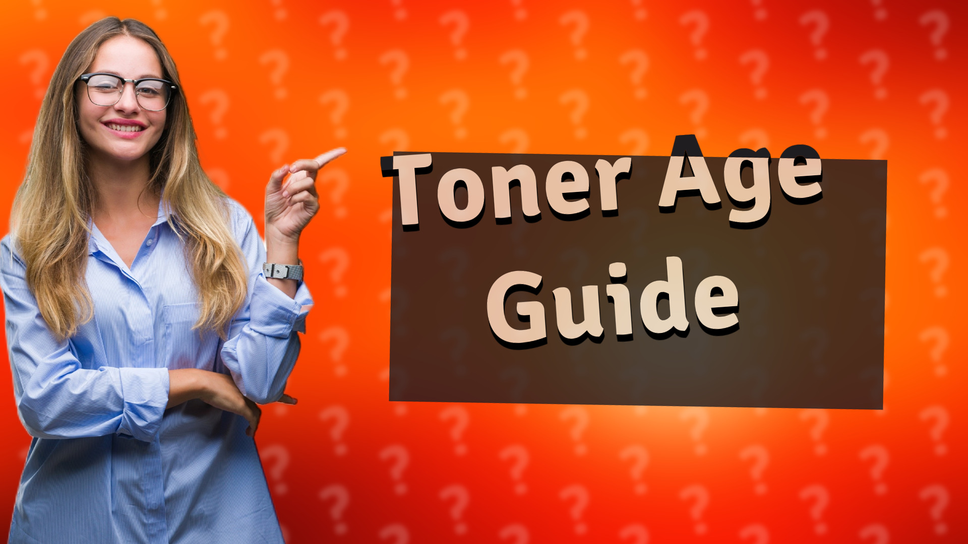 Toner Age Guide