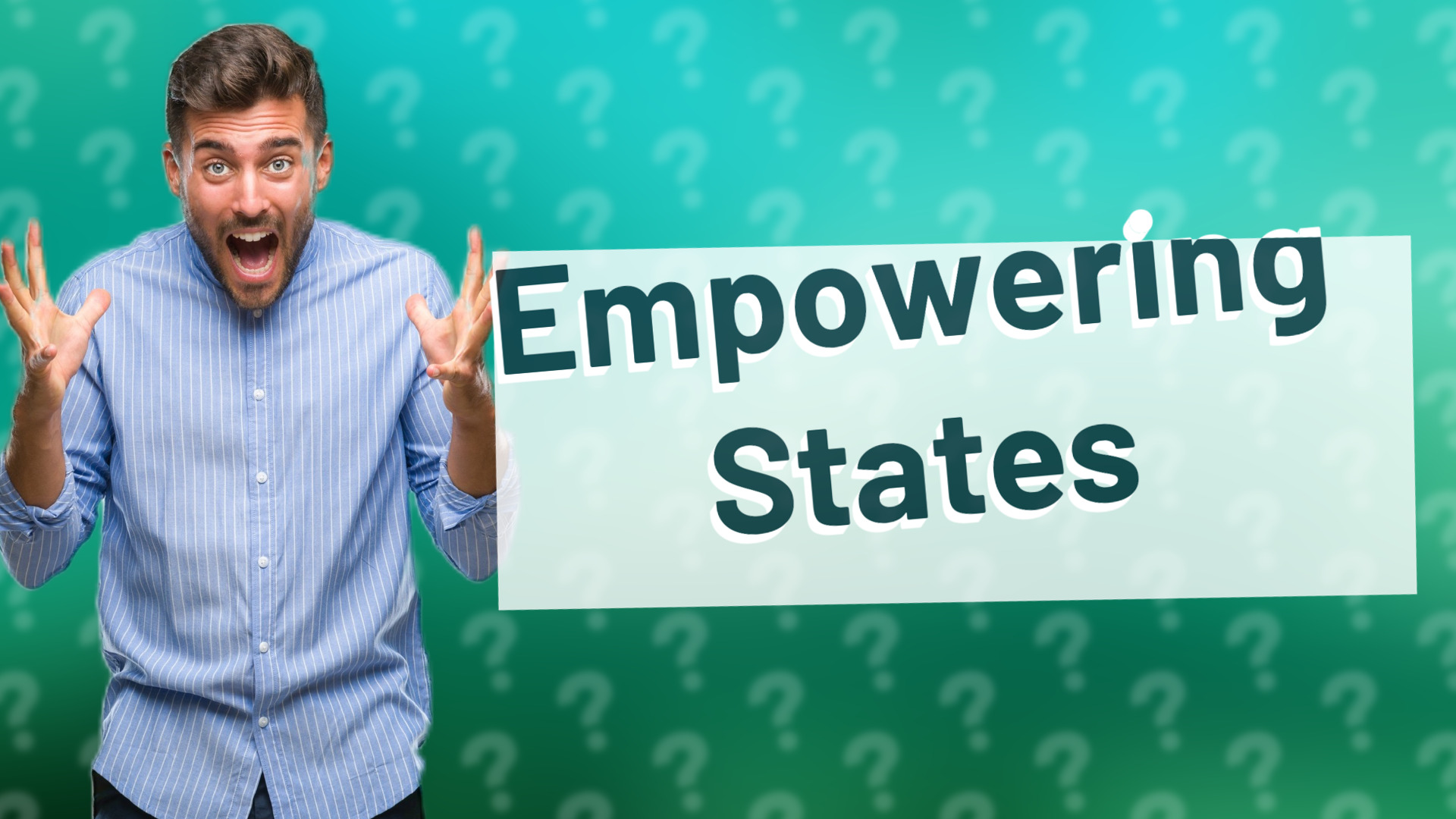 Empowering States
