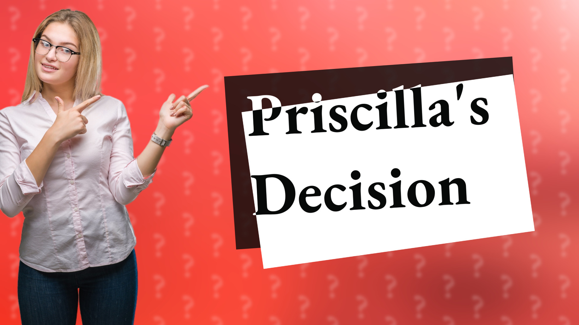 Priscilla's Decision