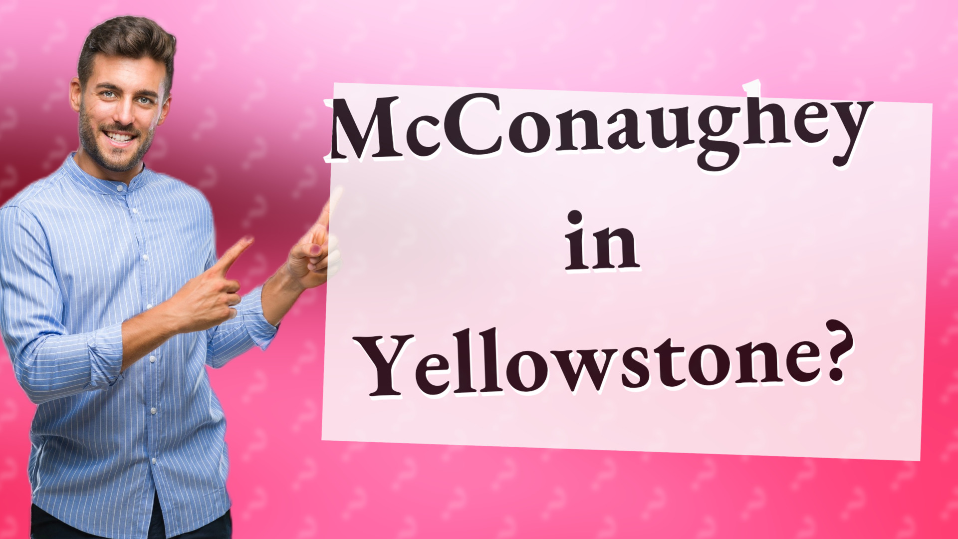 McConaughey in Yellowstone?