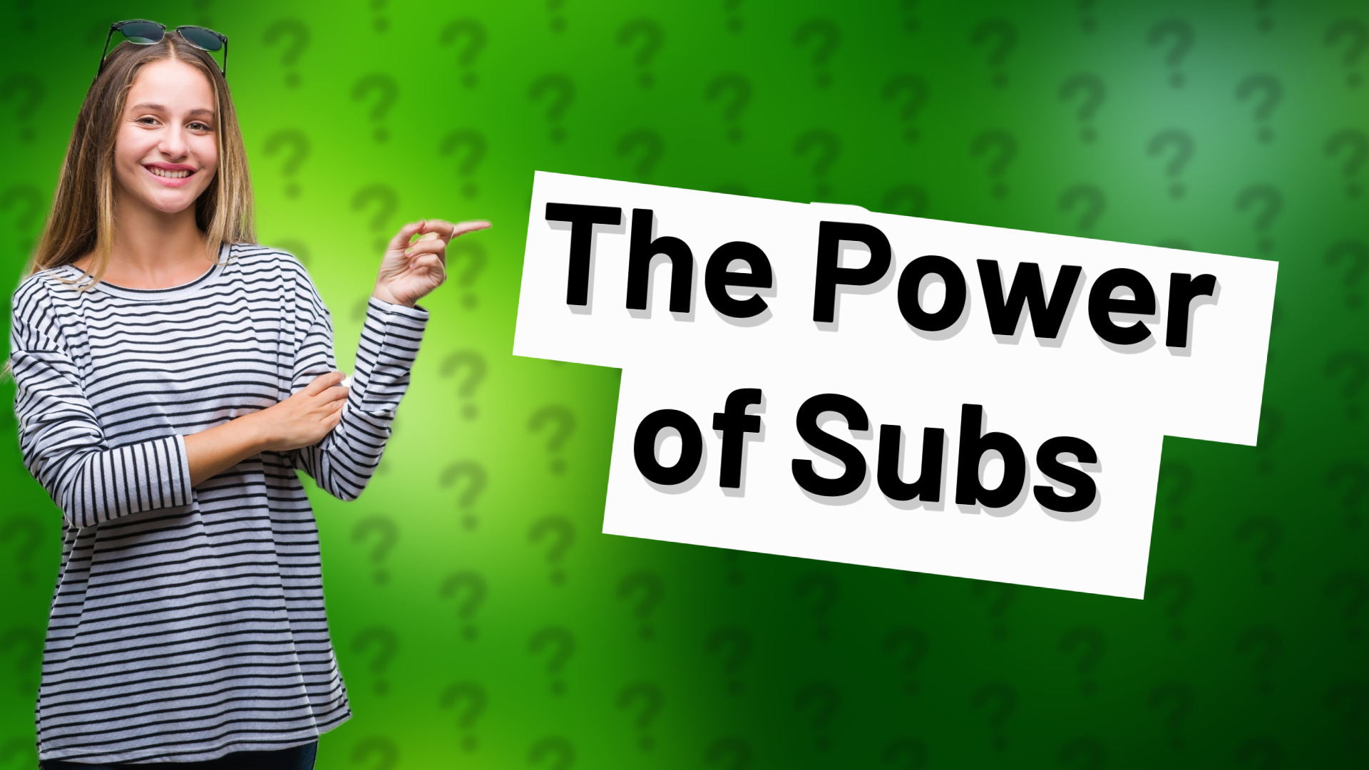 The Power of Subs
