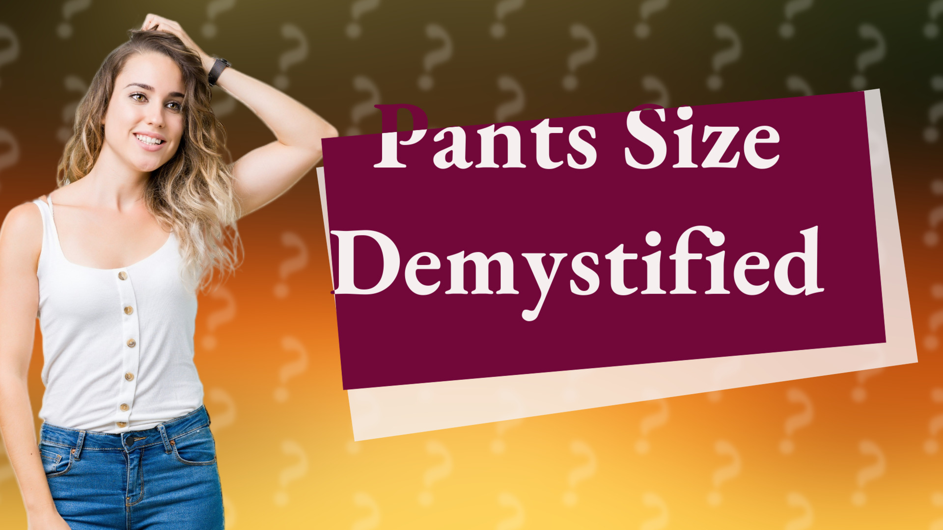 Pants Size Demystified