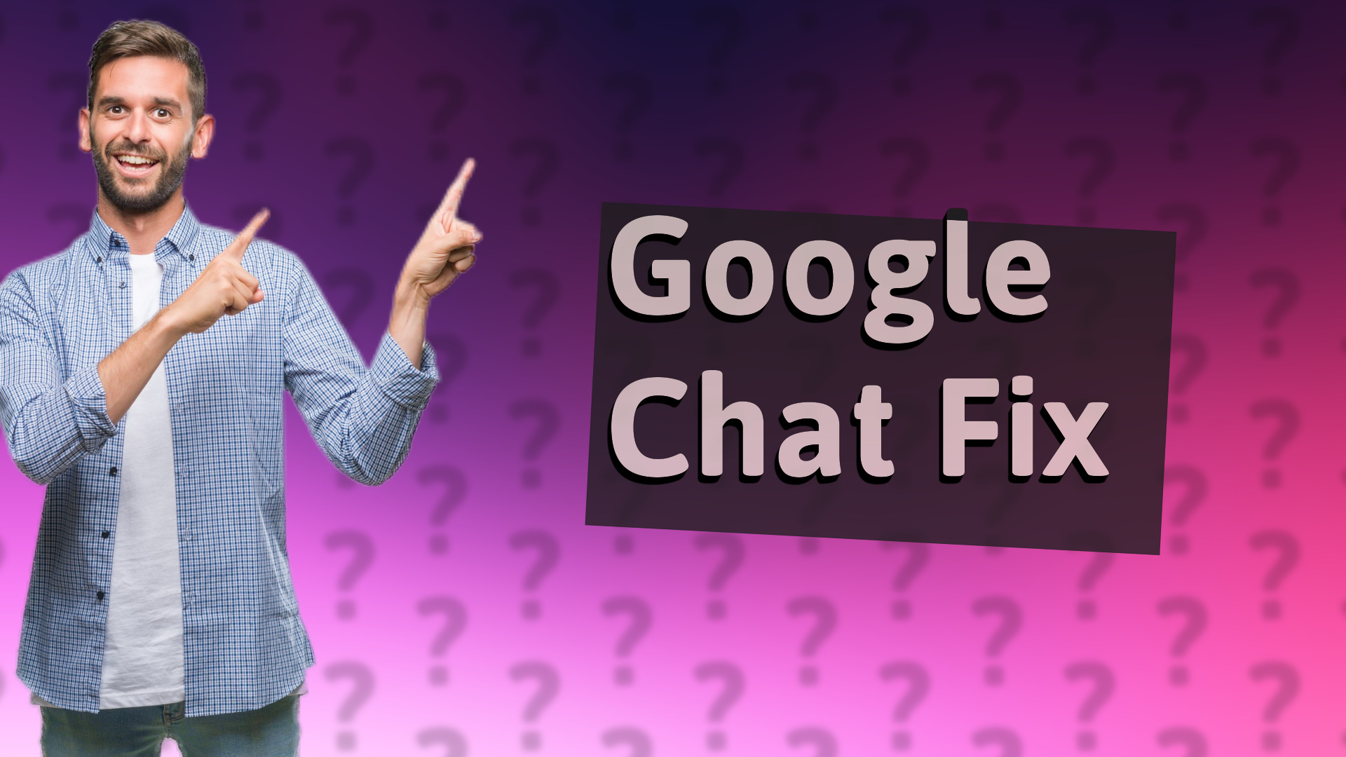 Google Chat Fix