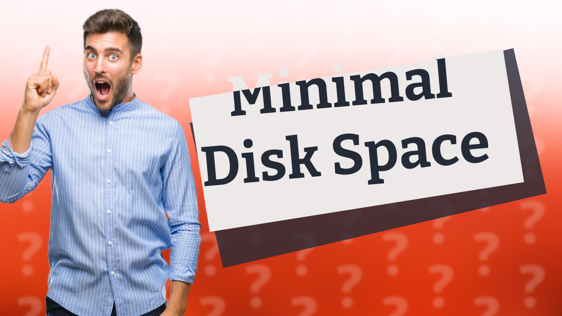Minimal Disk Space