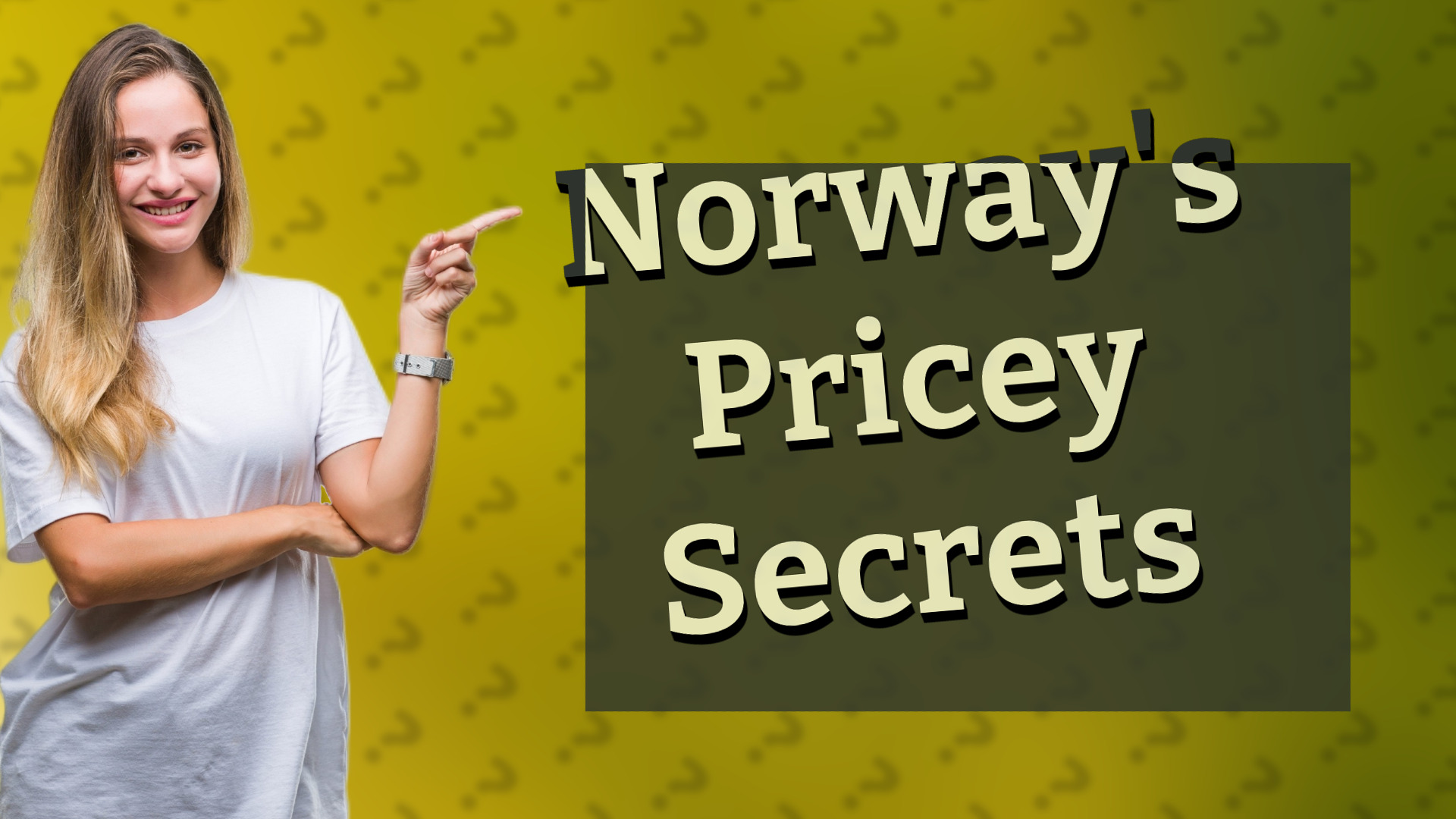Norway's Pricey Secrets