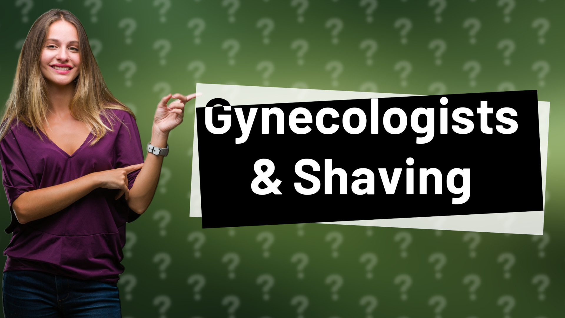 Gynecologists & Shaving