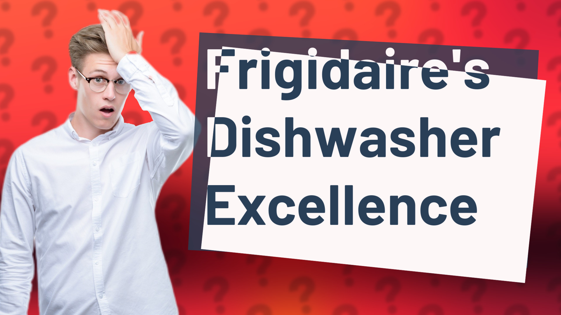 Frigidaire's Dishwasher Excellence