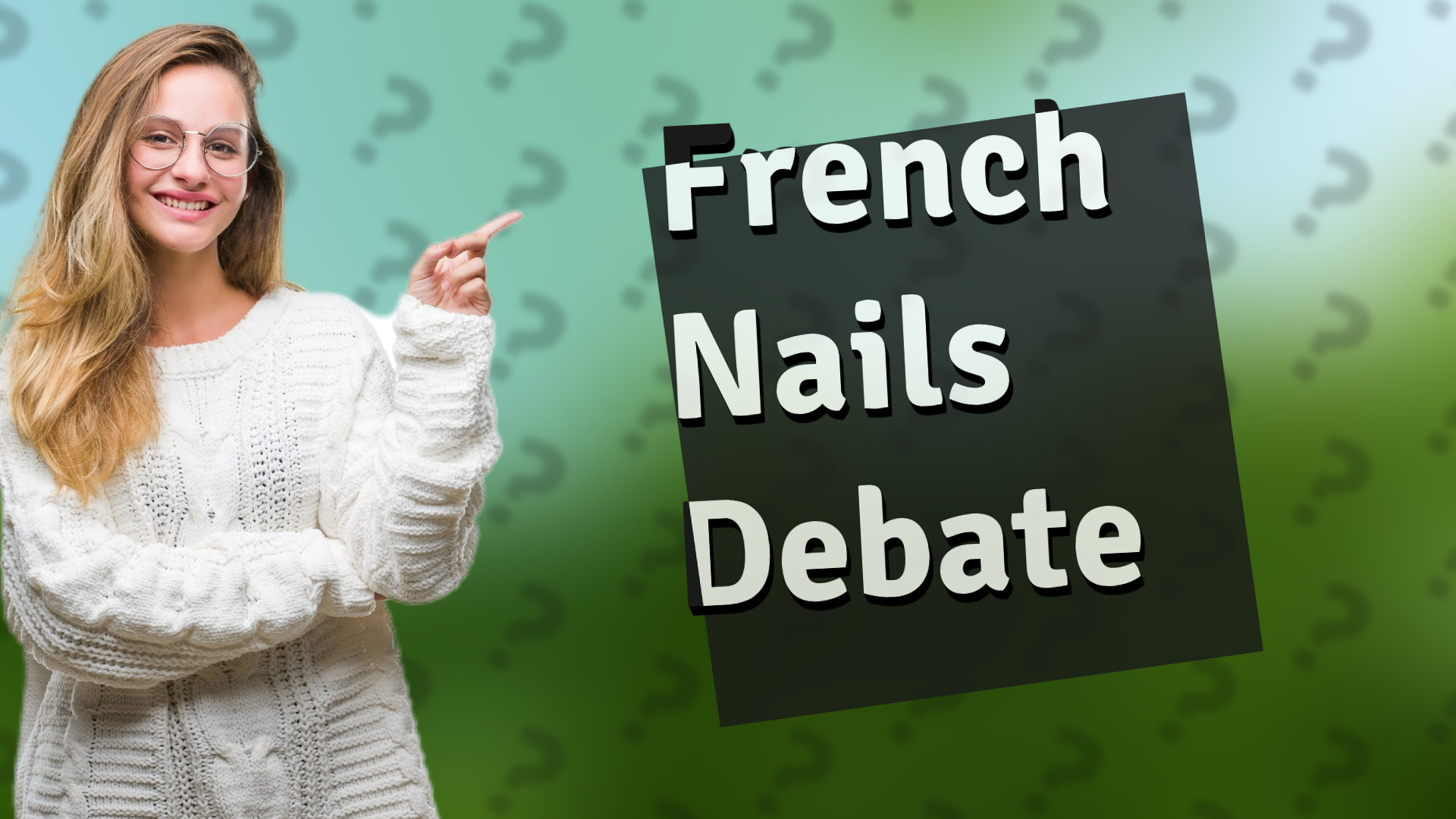French Nails Debate