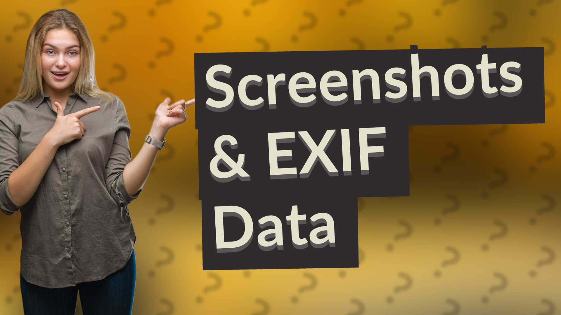 Screenshots & EXIF Data