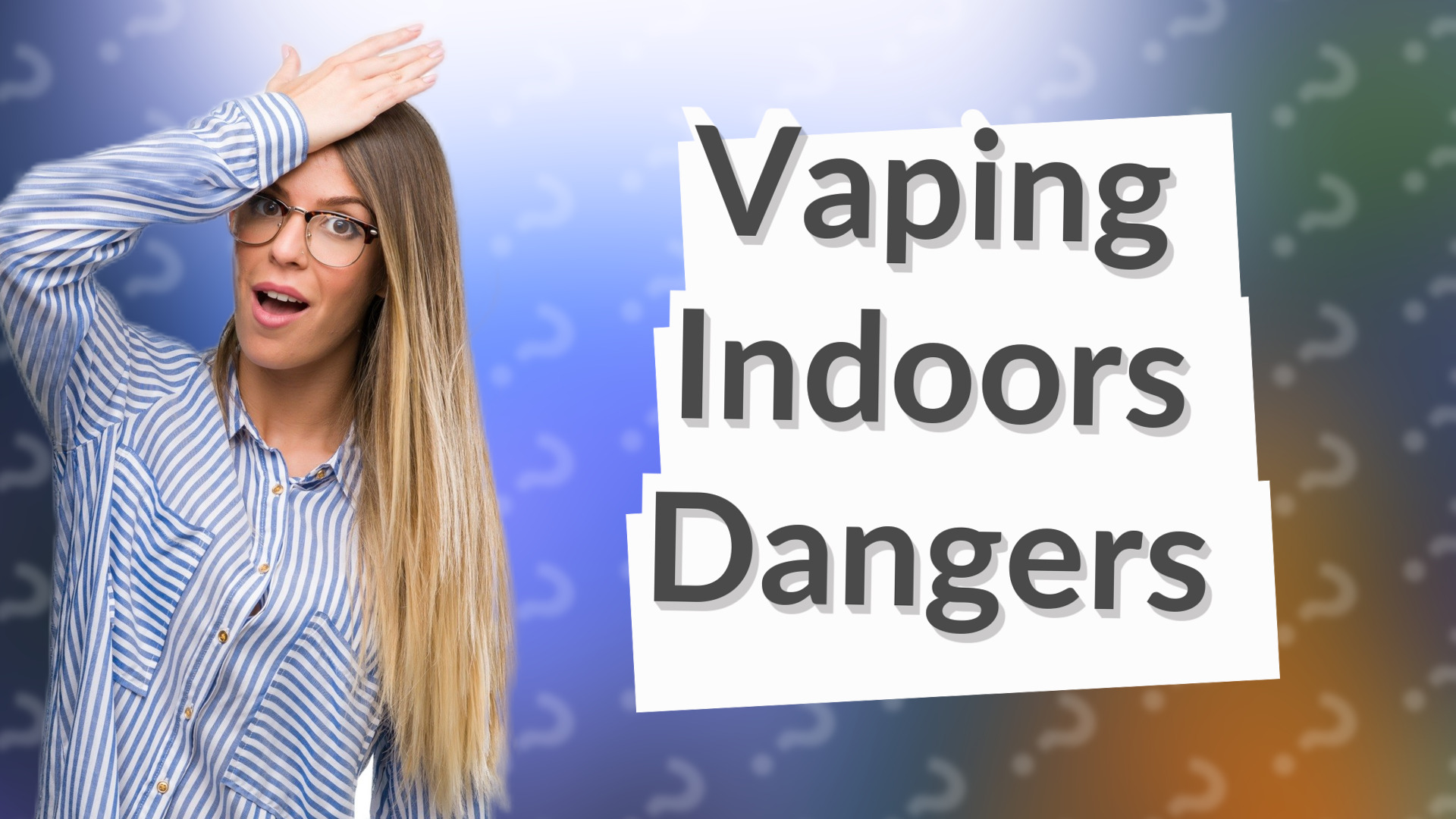 Vaping Indoors Dangers