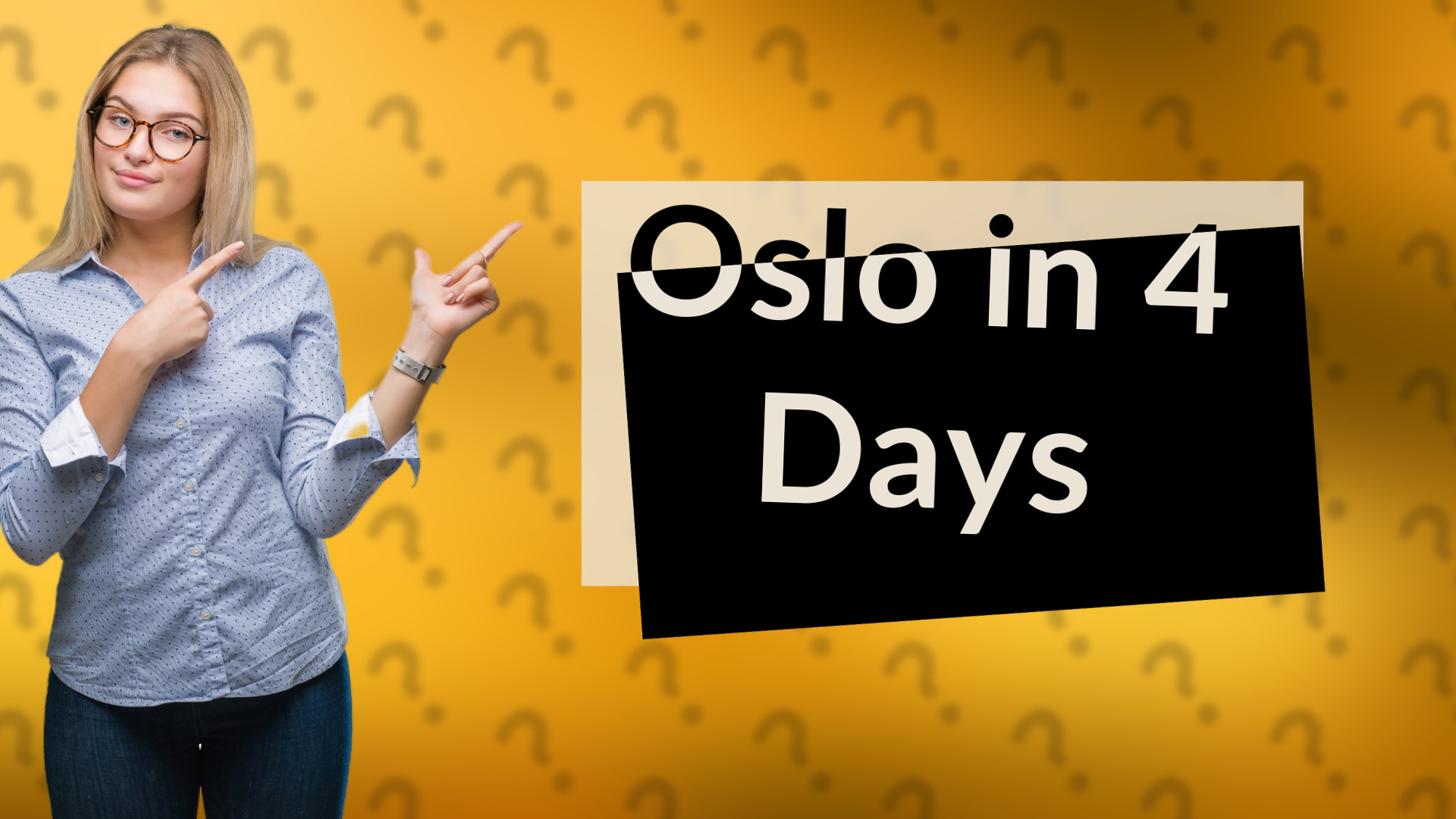 Oslo in 4 Days