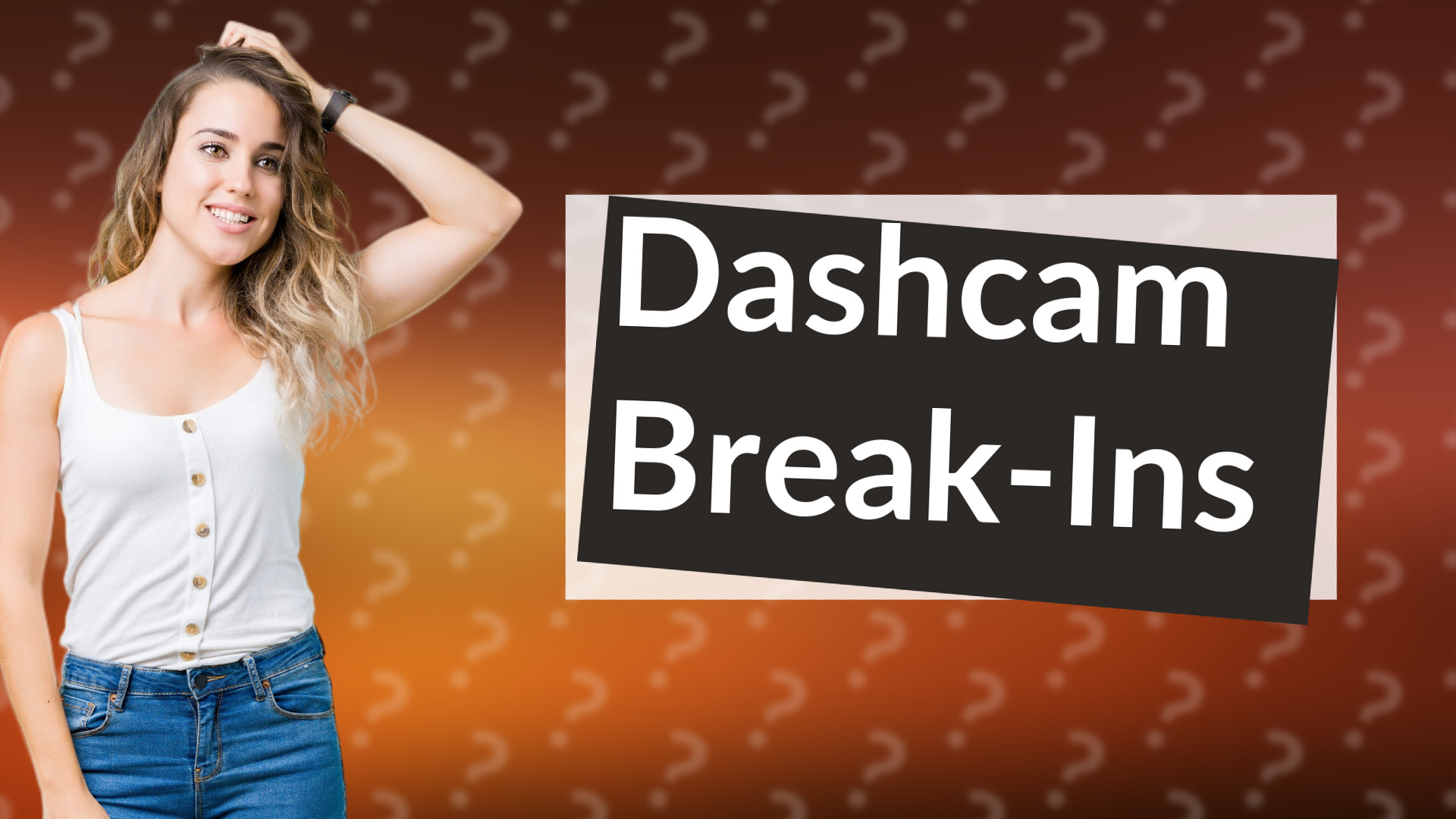 Dashcam Break-Ins