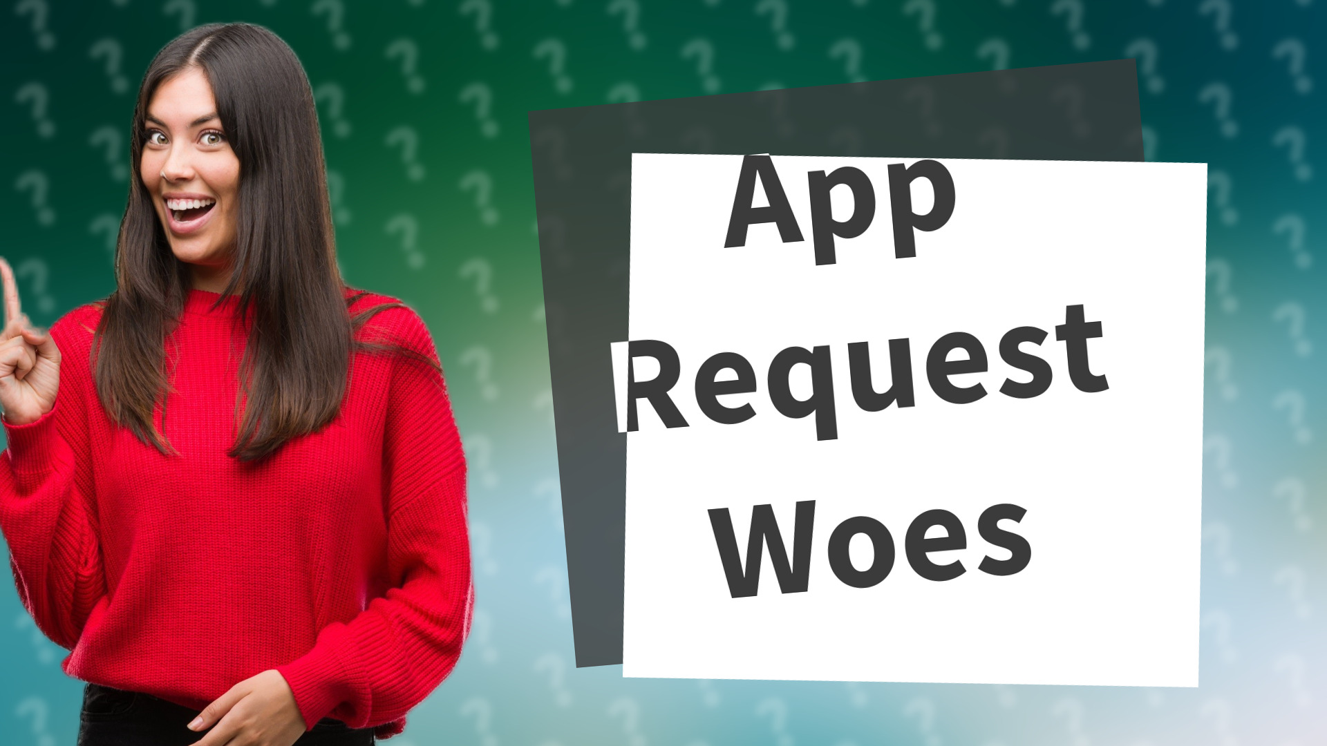 App Request Woes