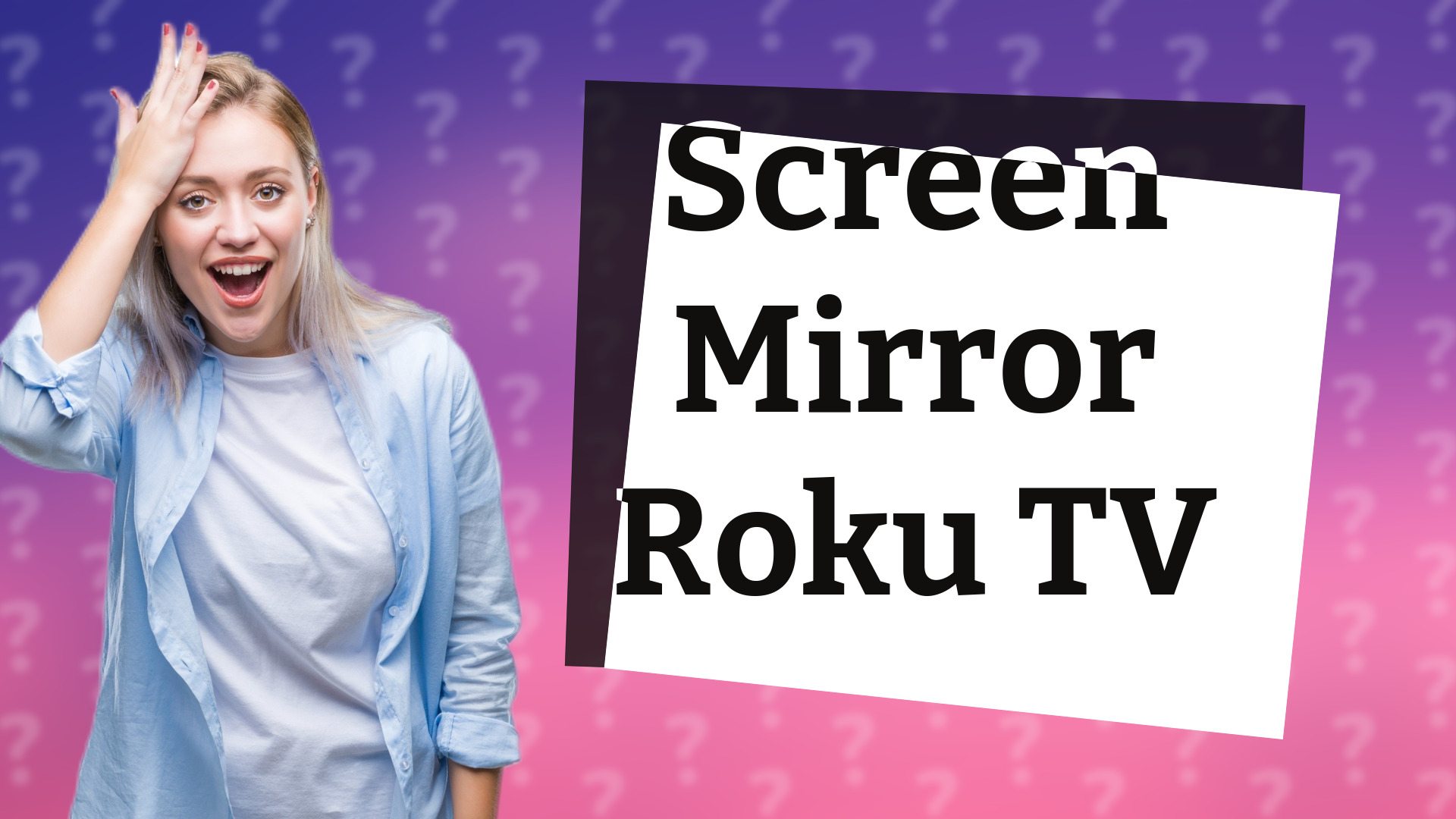 Screen Mirror Roku TV