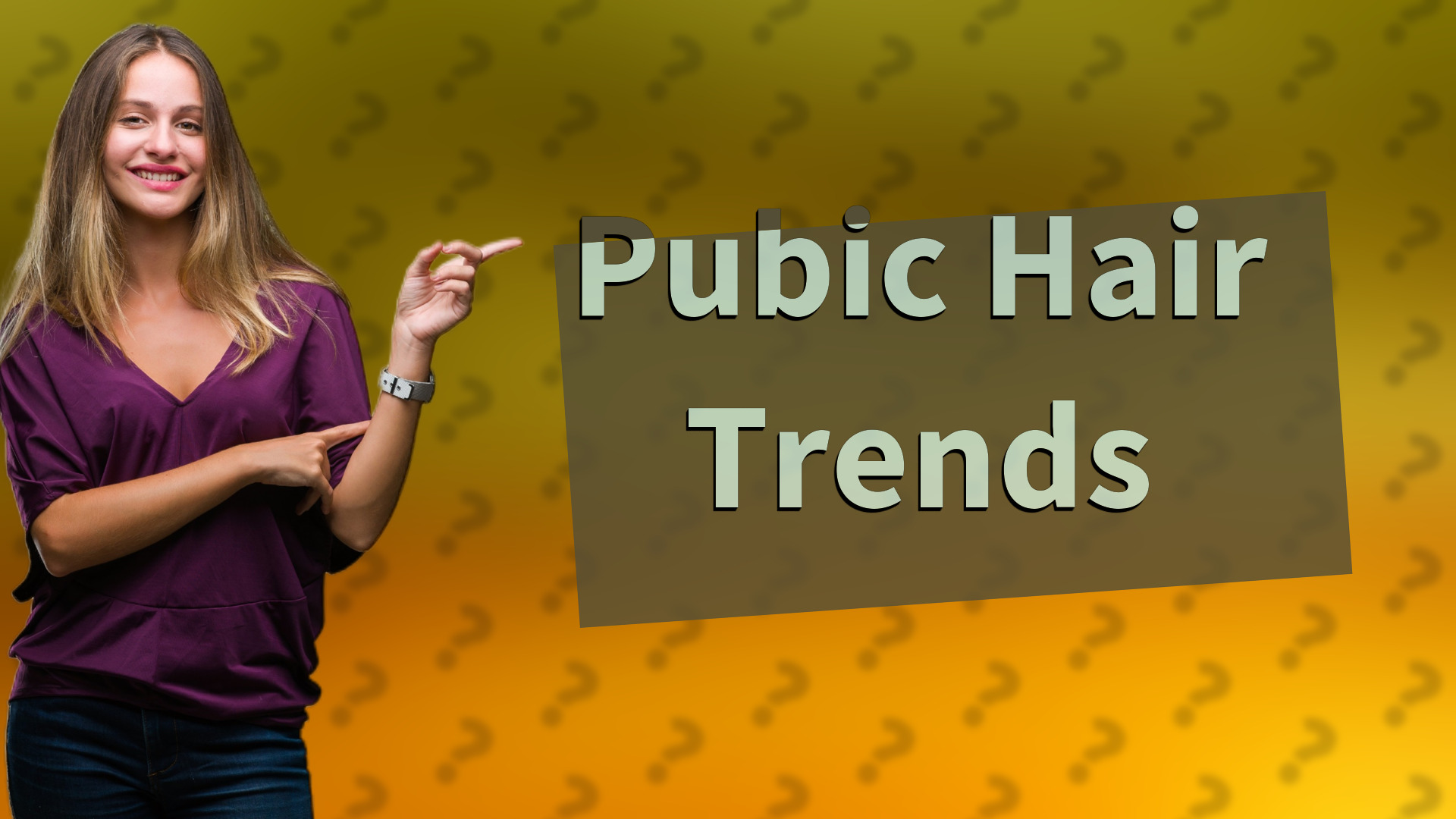 Pubic Hair Trends