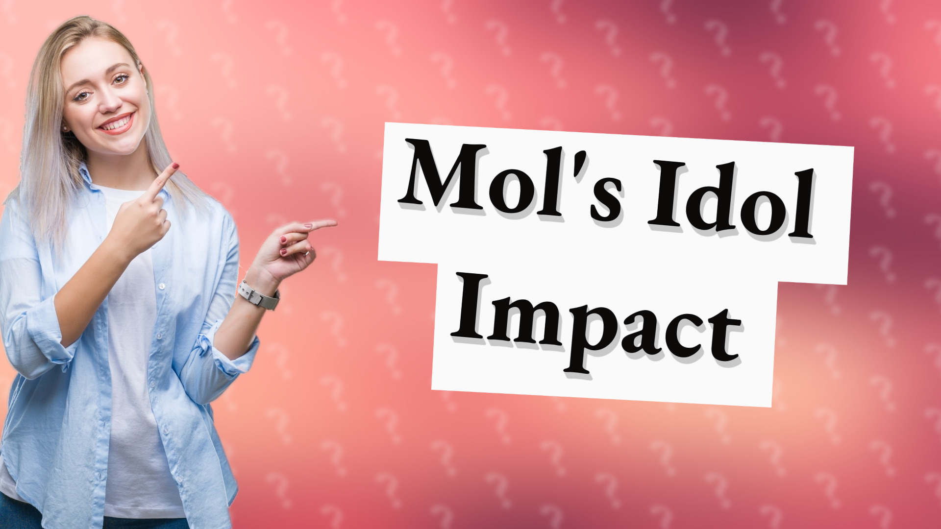 Mol's Idol Impact