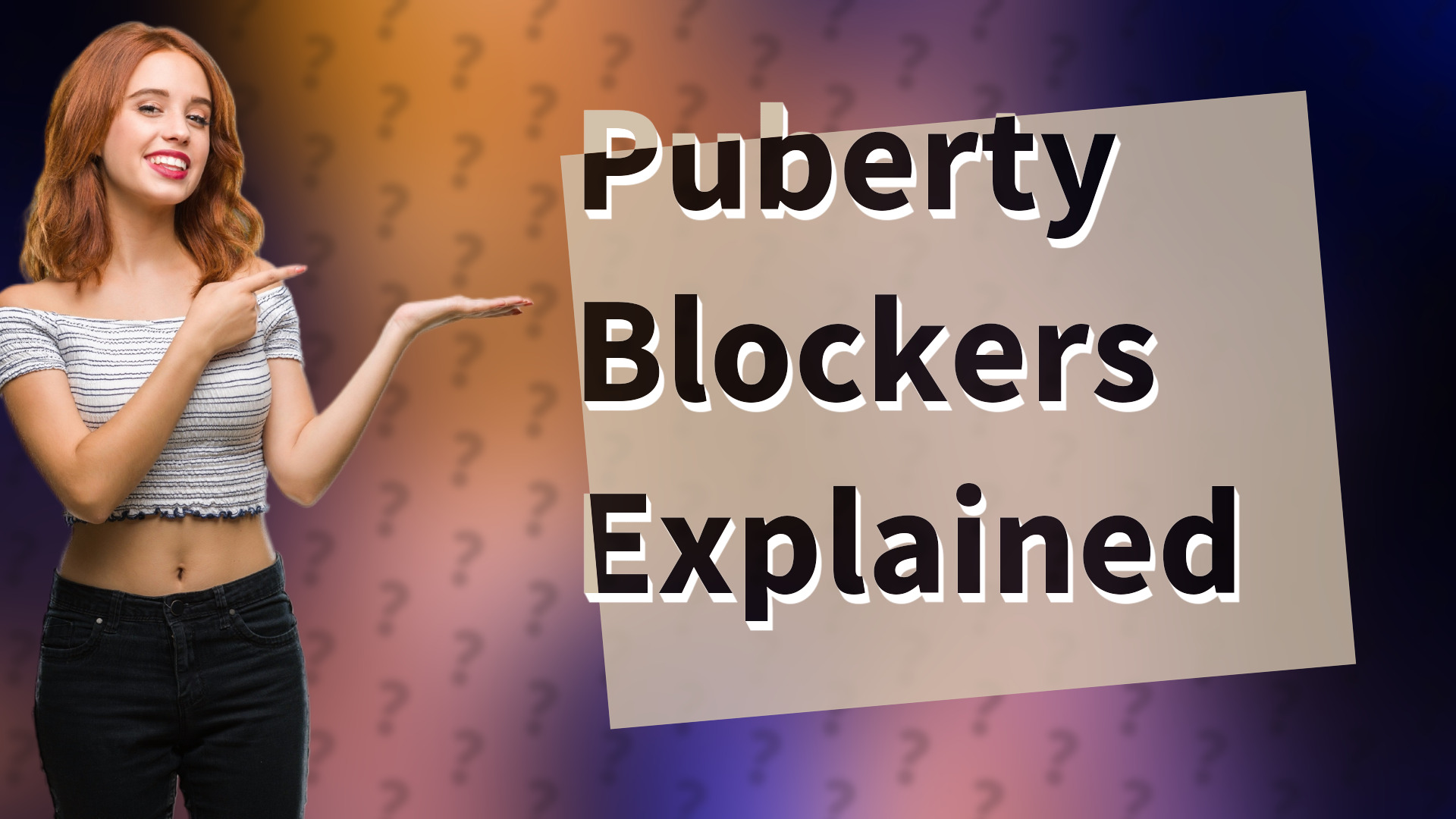 Puberty Blockers Explained