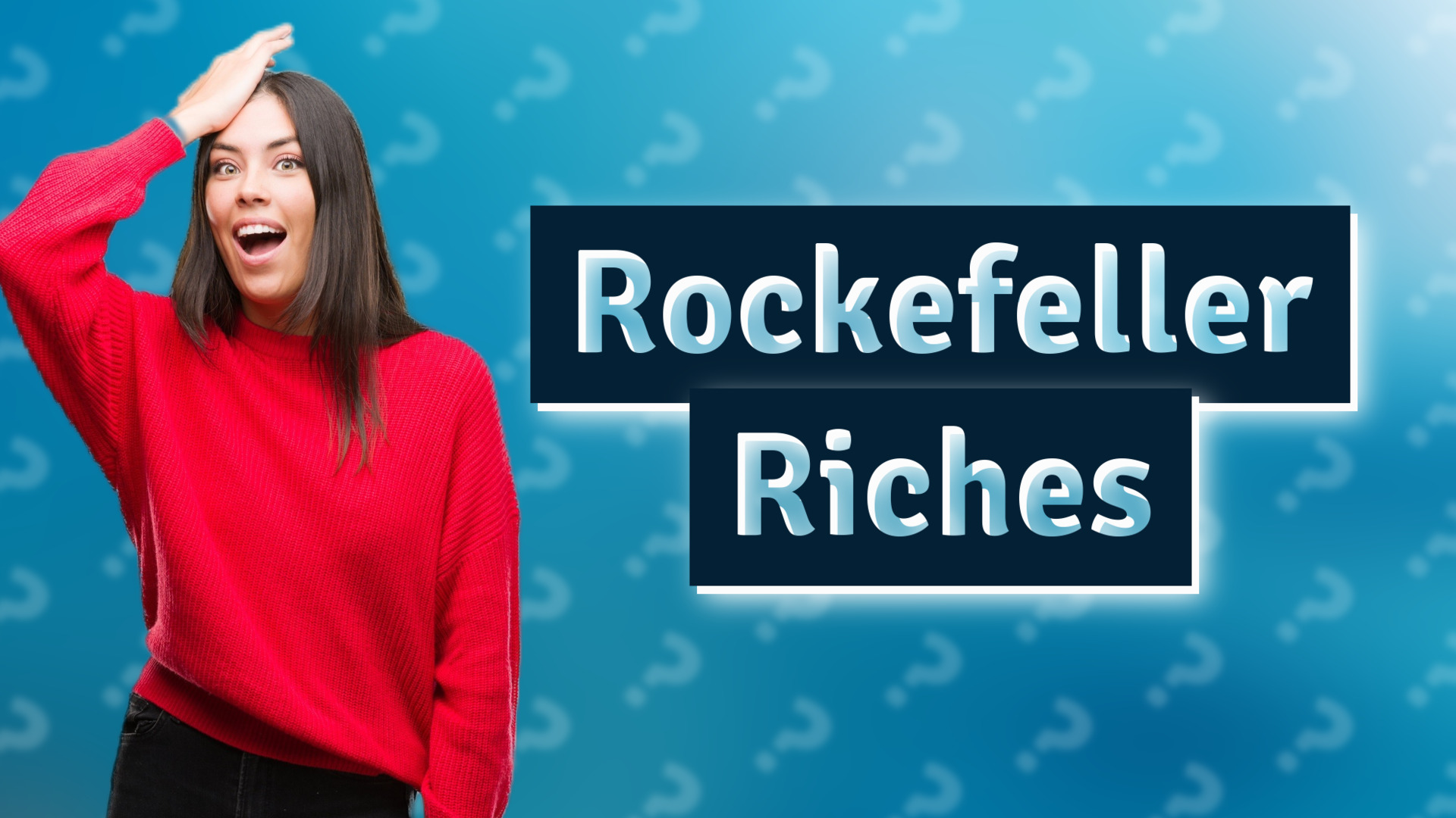 Rockefeller Riches